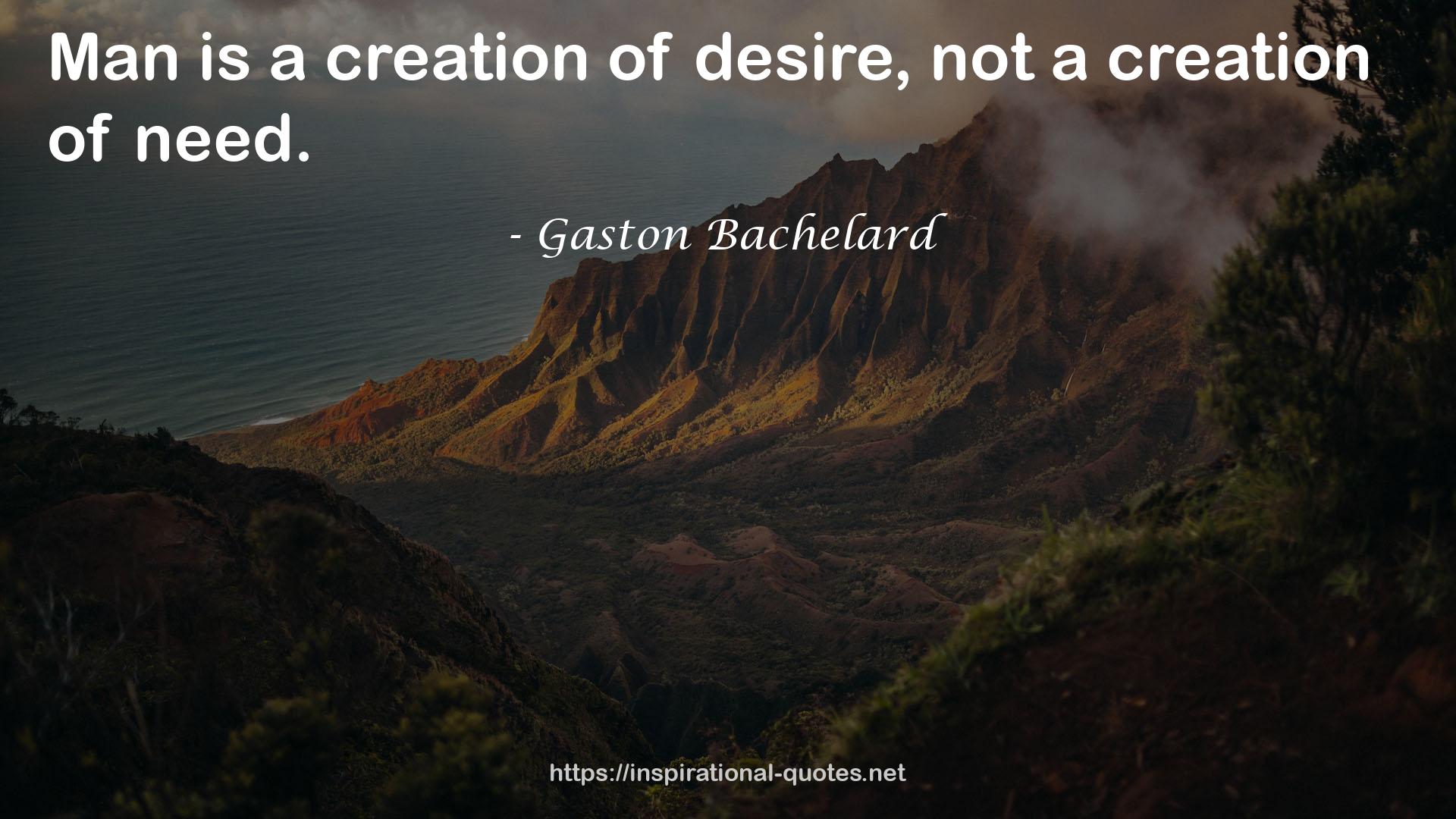 Gaston Bachelard QUOTES