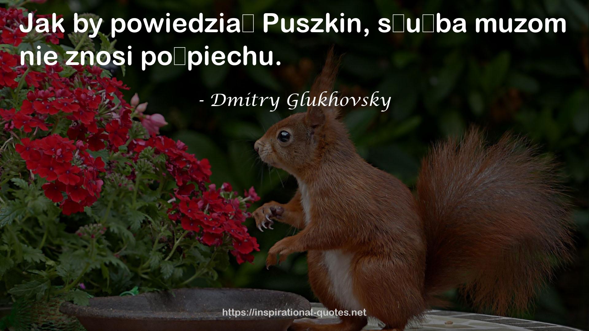 Dmitry Glukhovsky QUOTES