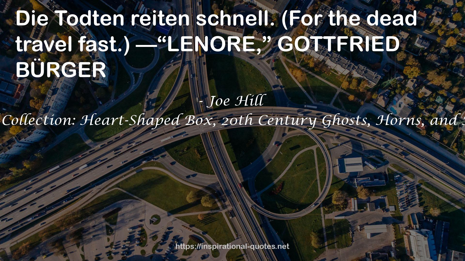 Joe Hill Collection: Heart-Shaped Box, 20th Century Ghosts, Horns, and NOS4A2 QUOTES