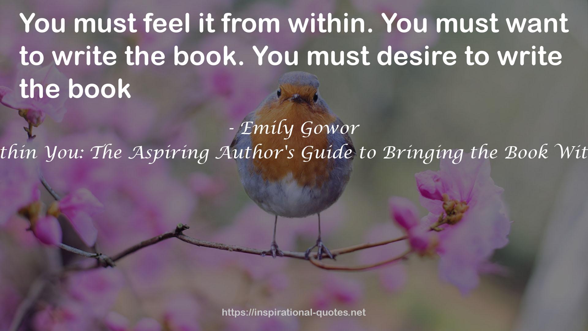 The Book Within You: The Aspiring Author's Guide to Bringing the Book Within You, Out QUOTES