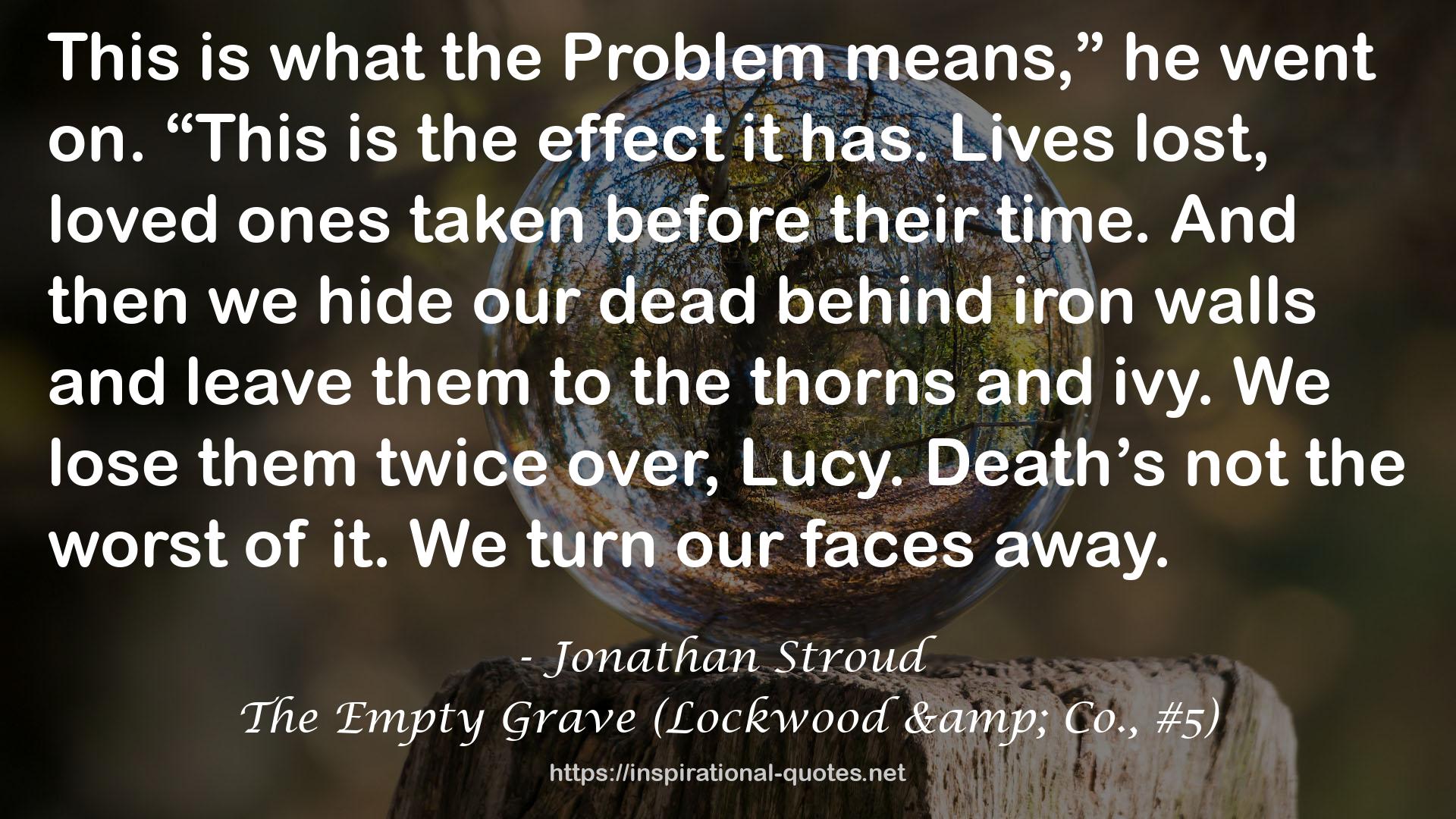 The Empty Grave (Lockwood & Co., #5) QUOTES