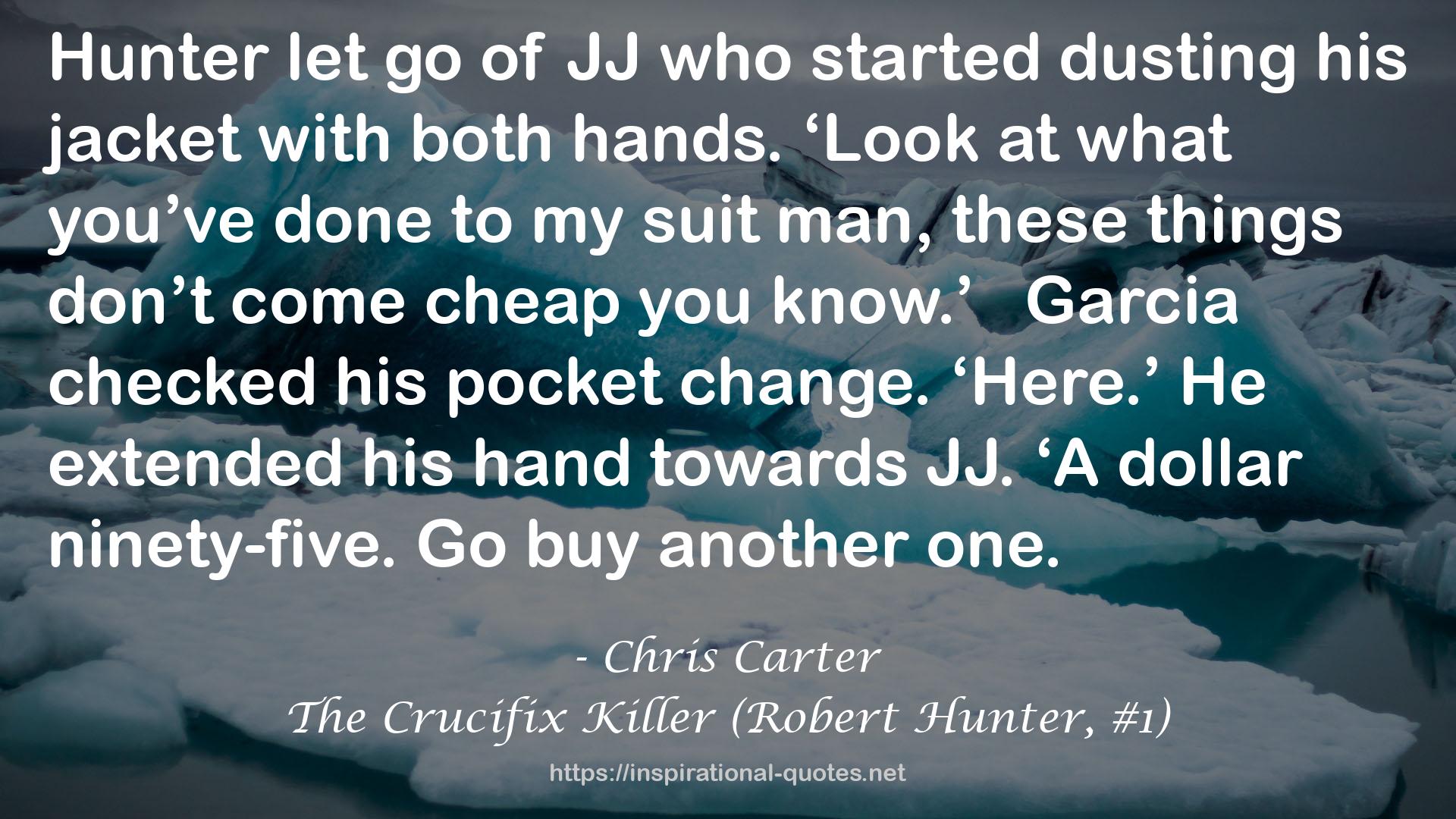 The Crucifix Killer (Robert Hunter, #1) QUOTES