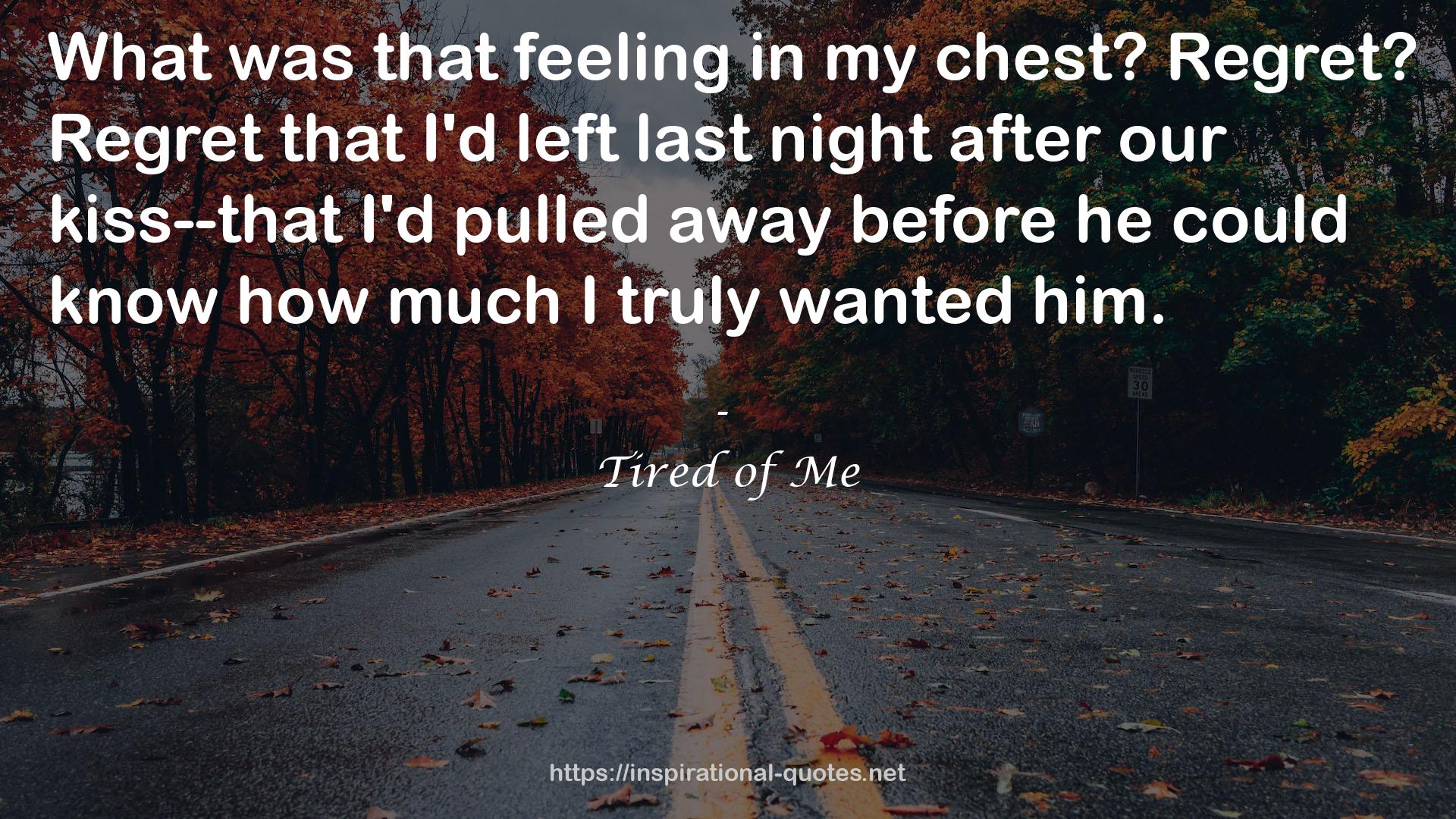 Tired of Me QUOTES