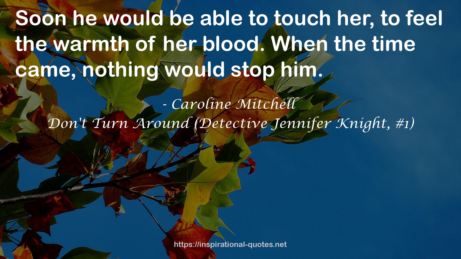 Don't Turn Around (Detective Jennifer Knight, #1) QUOTES