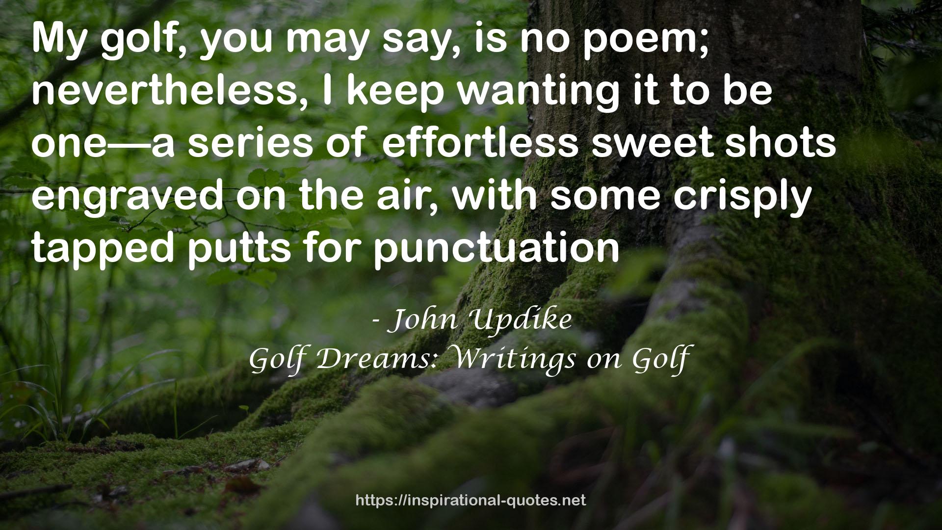Golf Dreams: Writings on Golf QUOTES