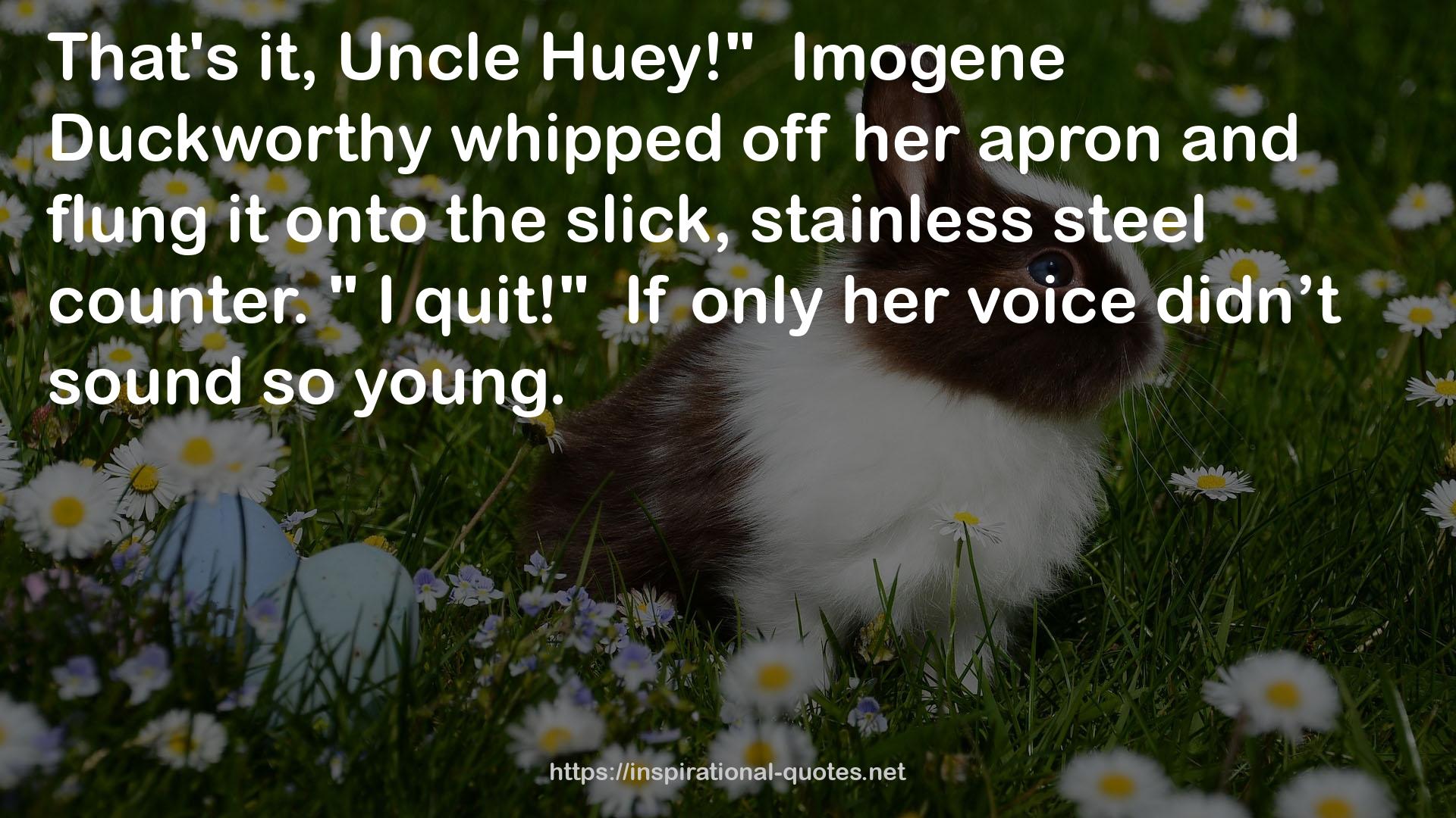 Imogene Duckworthy  QUOTES