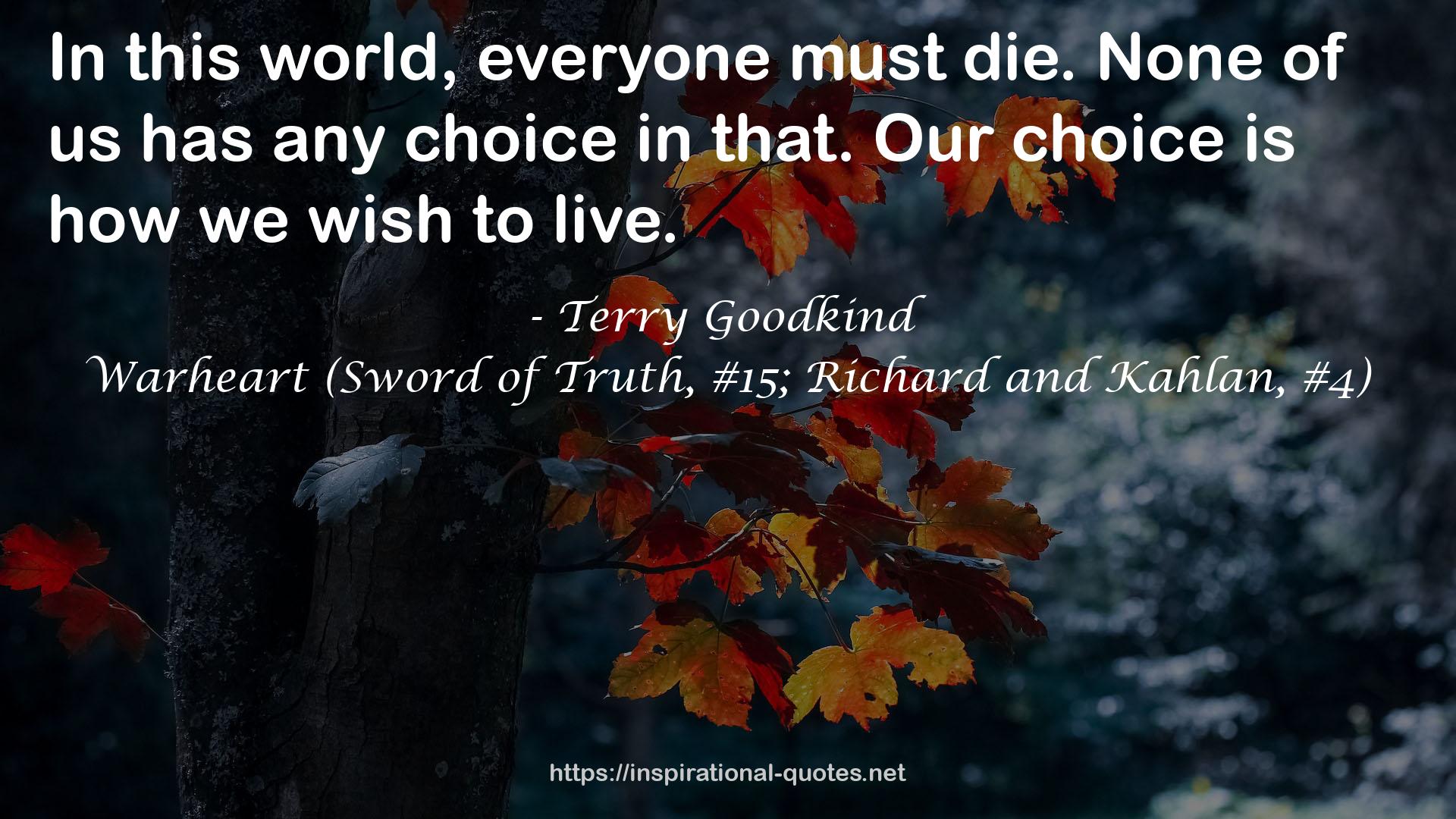 Warheart (Sword of Truth, #15; Richard and Kahlan, #4) QUOTES