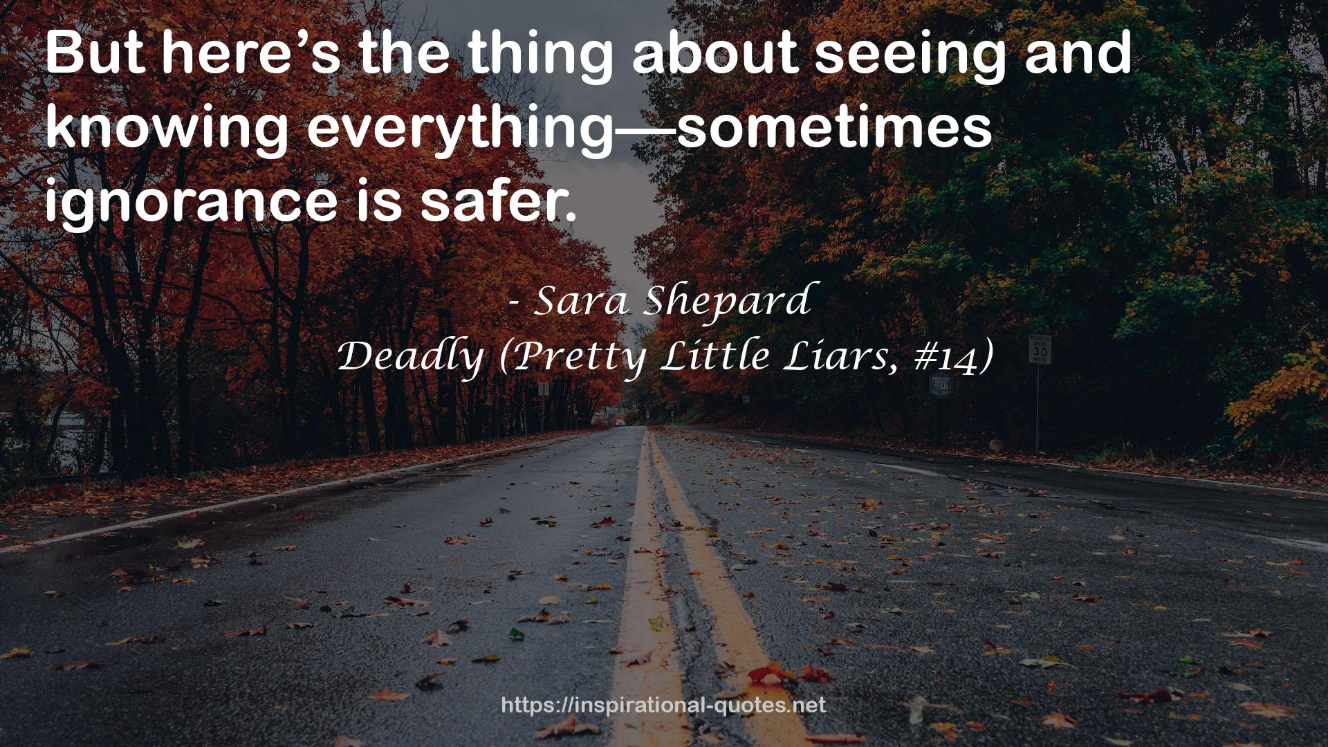 Deadly (Pretty Little Liars, #14) QUOTES