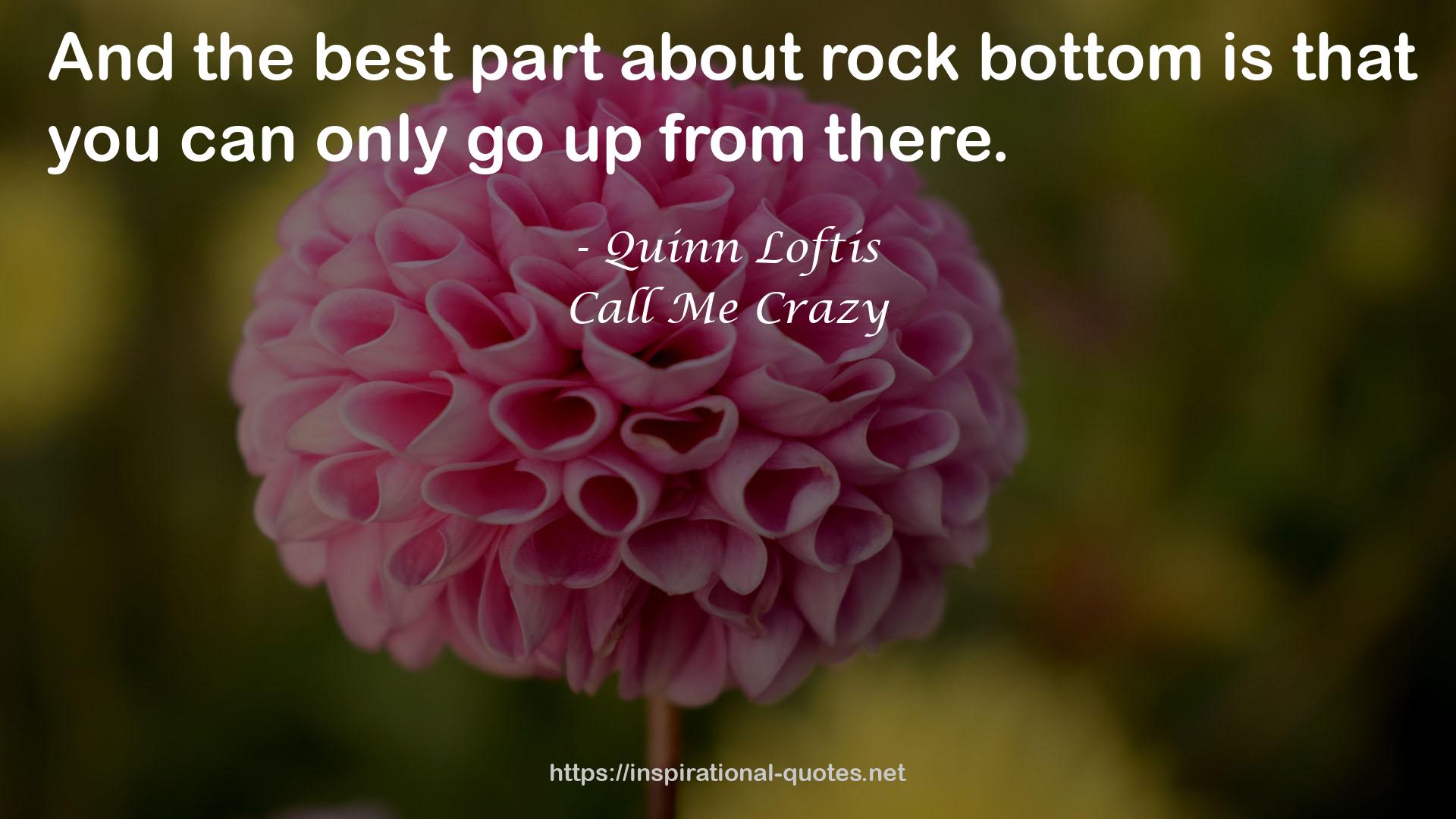 Call Me Crazy QUOTES