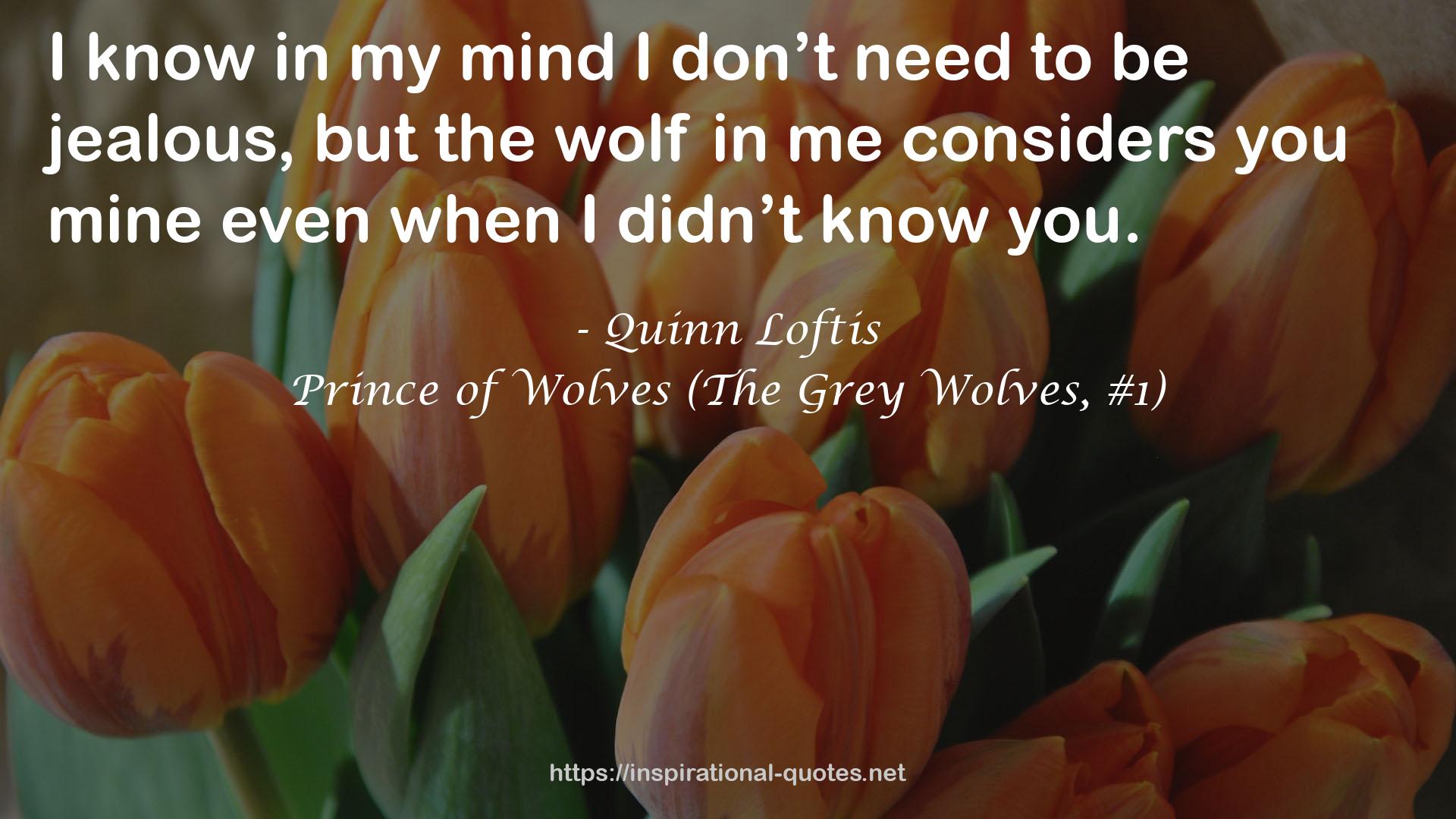 Prince of Wolves (The Grey Wolves, #1) QUOTES