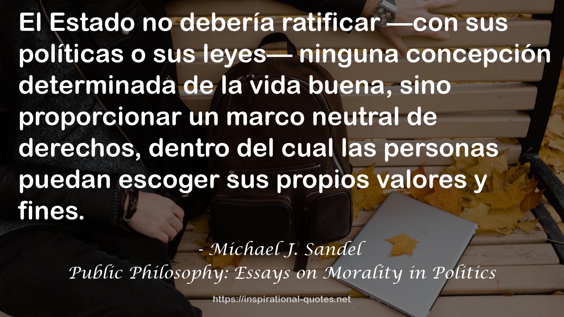 Public Philosophy: Essays on Morality in Politics QUOTES