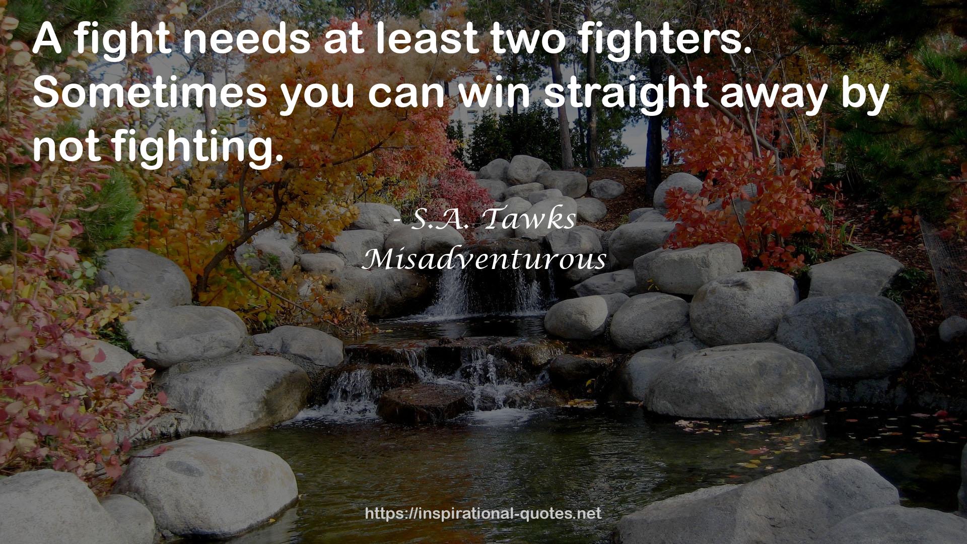 S.A. Tawks QUOTES