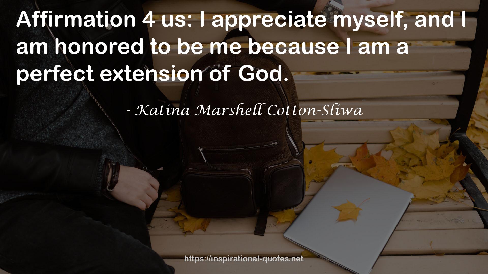 Katina Marshell Cotton-Sliwa QUOTES