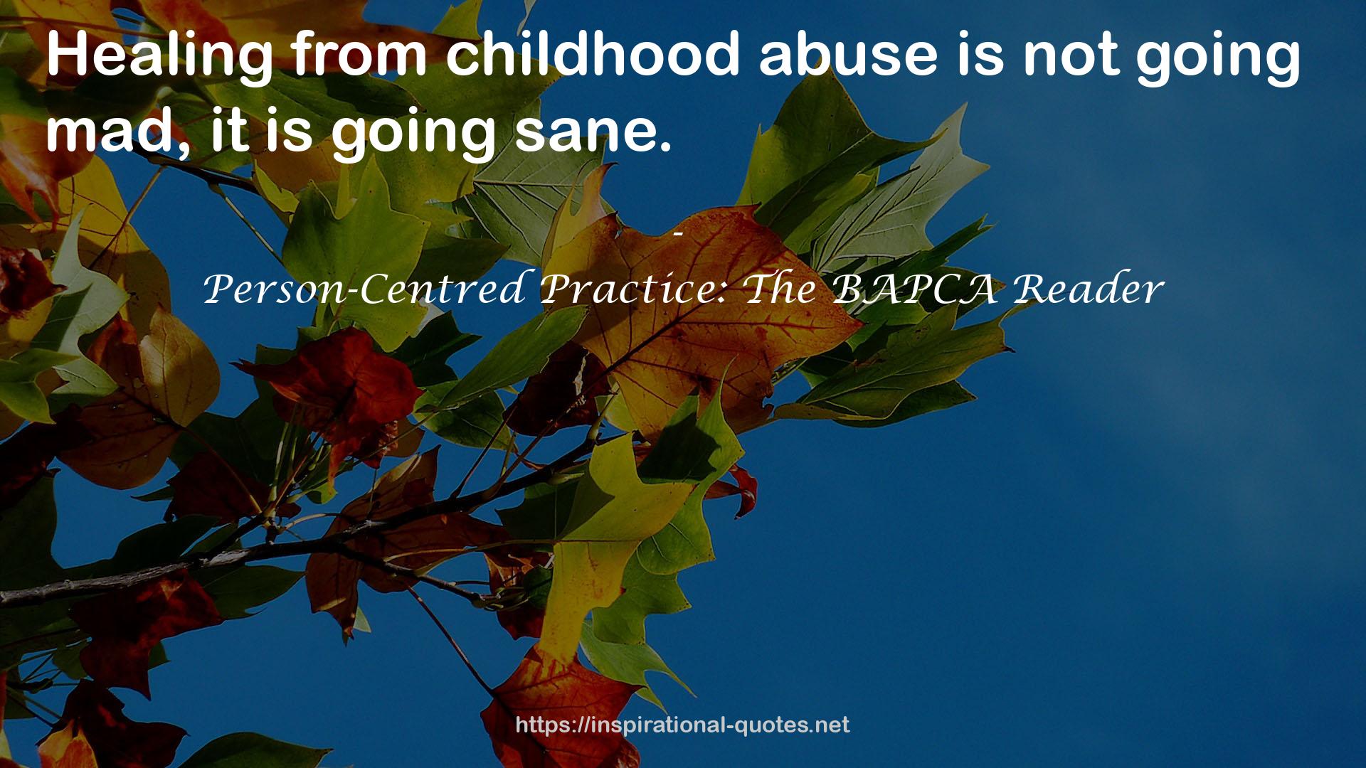 Person-Centred Practice: The BAPCA Reader QUOTES