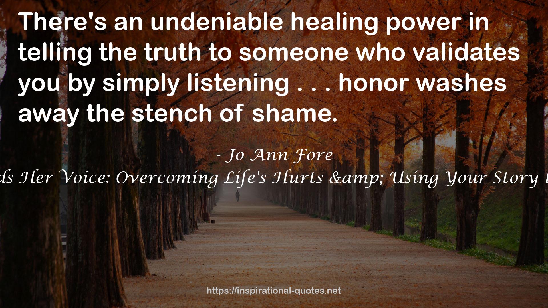 When a Woman Finds Her Voice: Overcoming Life's Hurts & Using Your Story to Make a Difference QUOTES