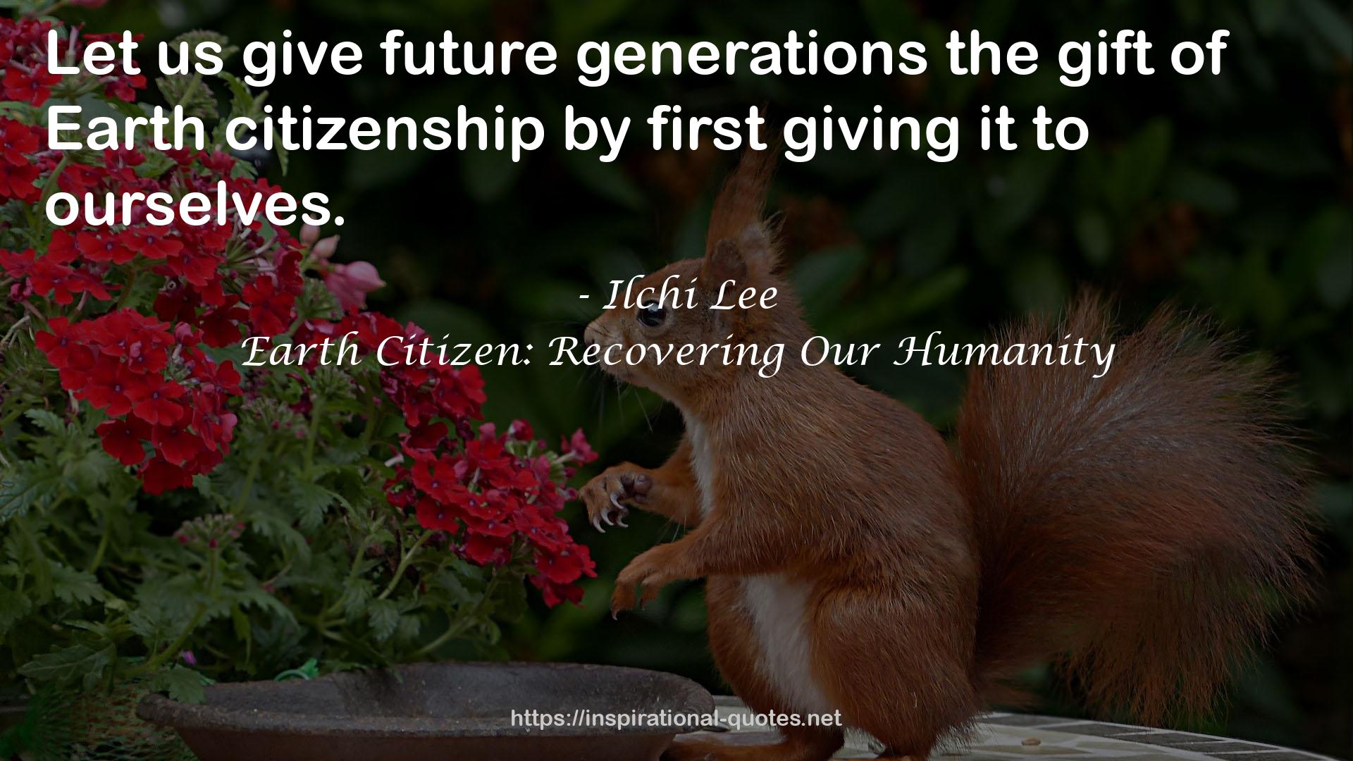 Earth Citizen: Recovering Our Humanity QUOTES