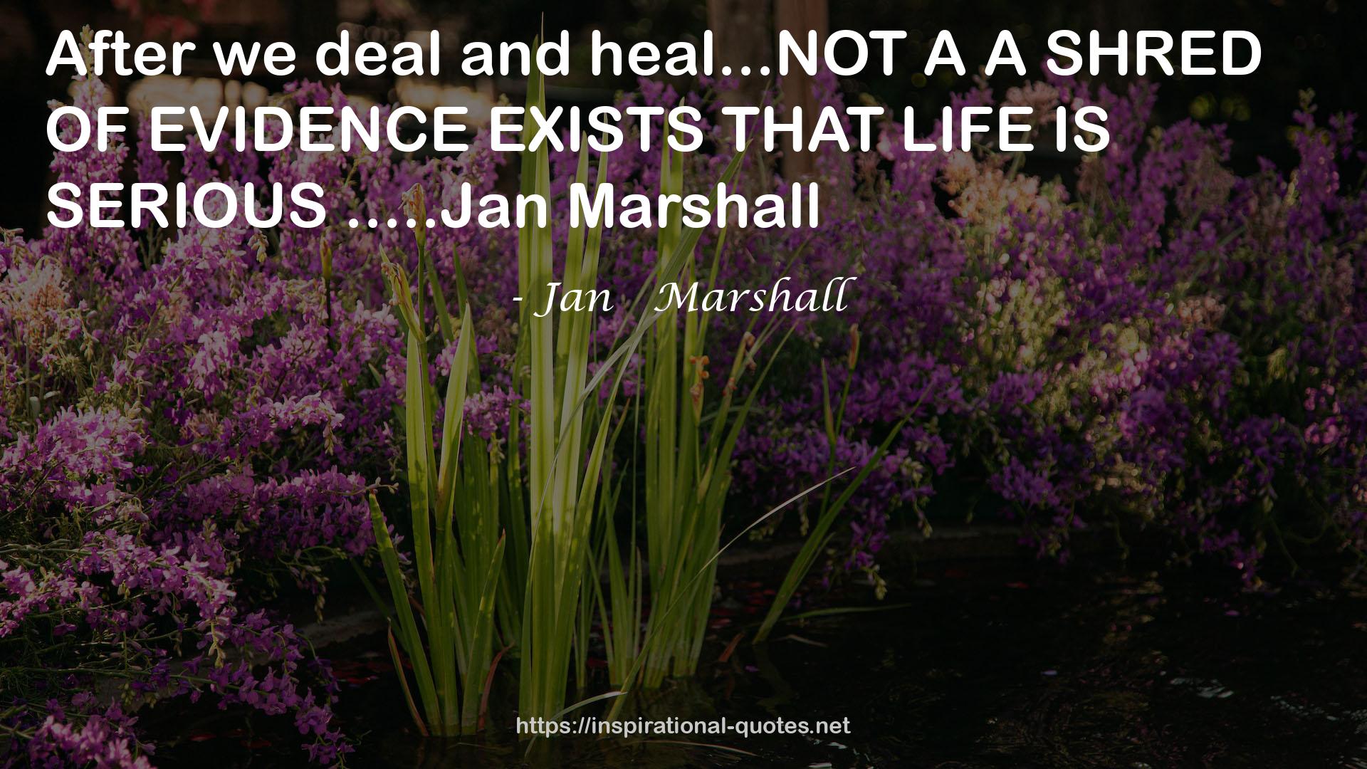 Jan   Marshall QUOTES