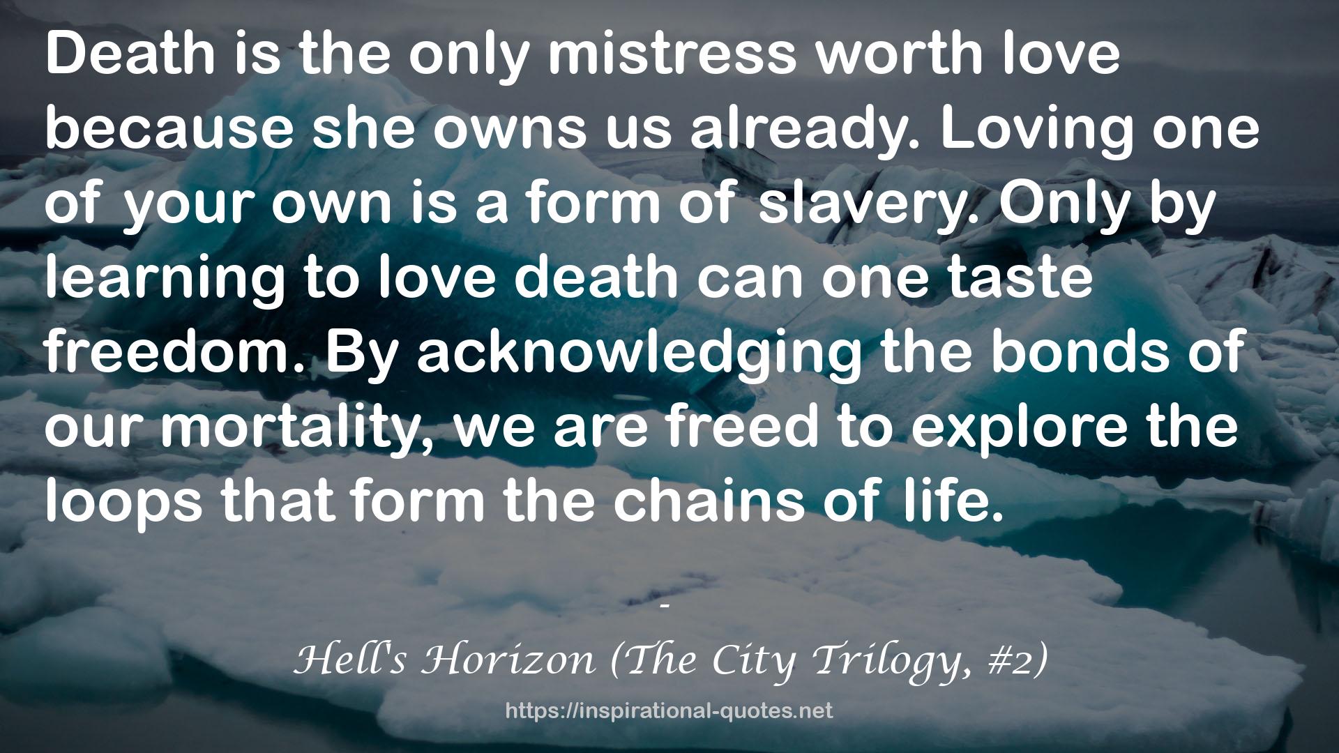 Hell's Horizon (The City Trilogy, #2) QUOTES