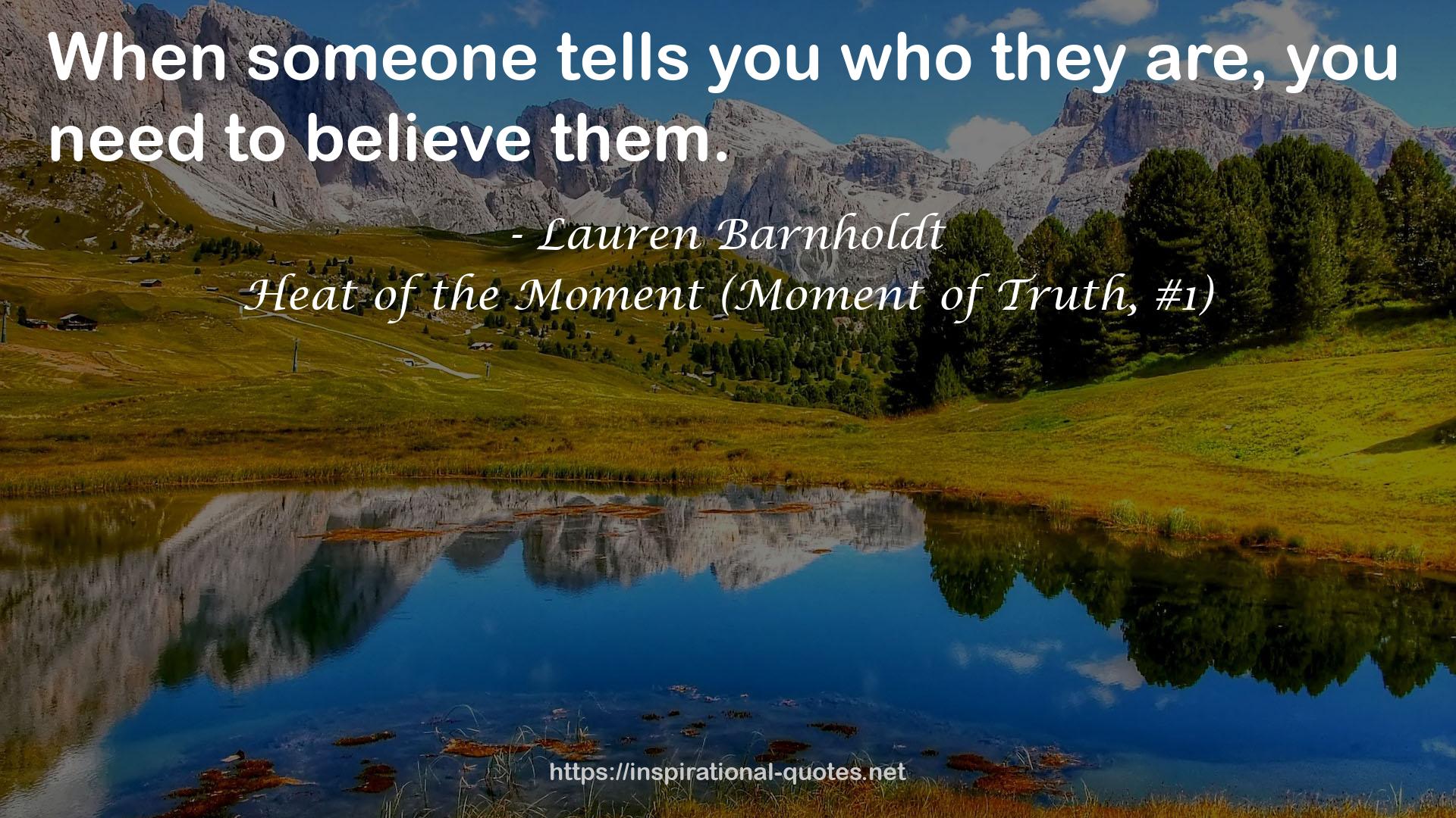 Heat of the Moment (Moment of Truth, #1) QUOTES