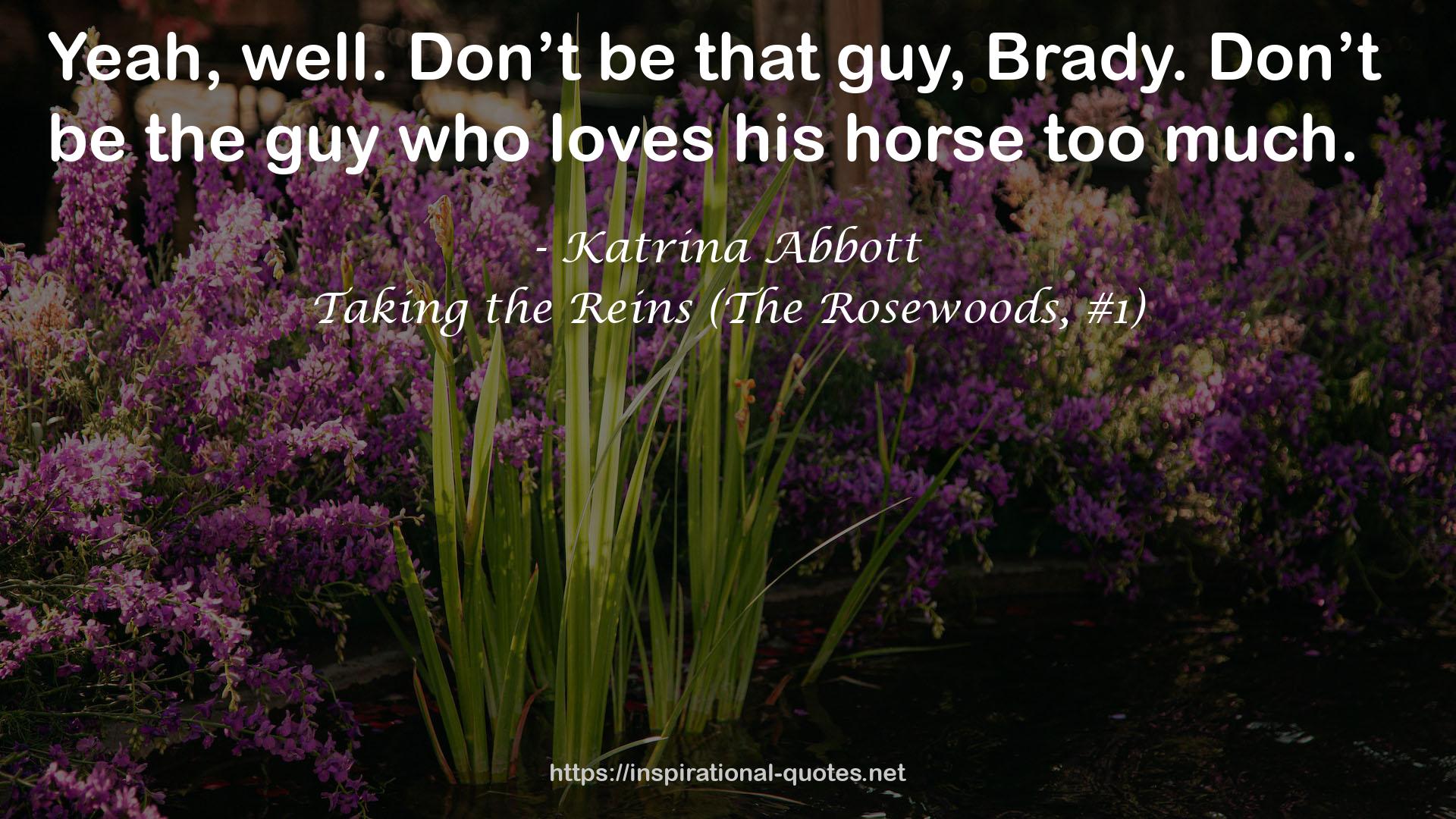 Taking the Reins (The Rosewoods, #1) QUOTES
