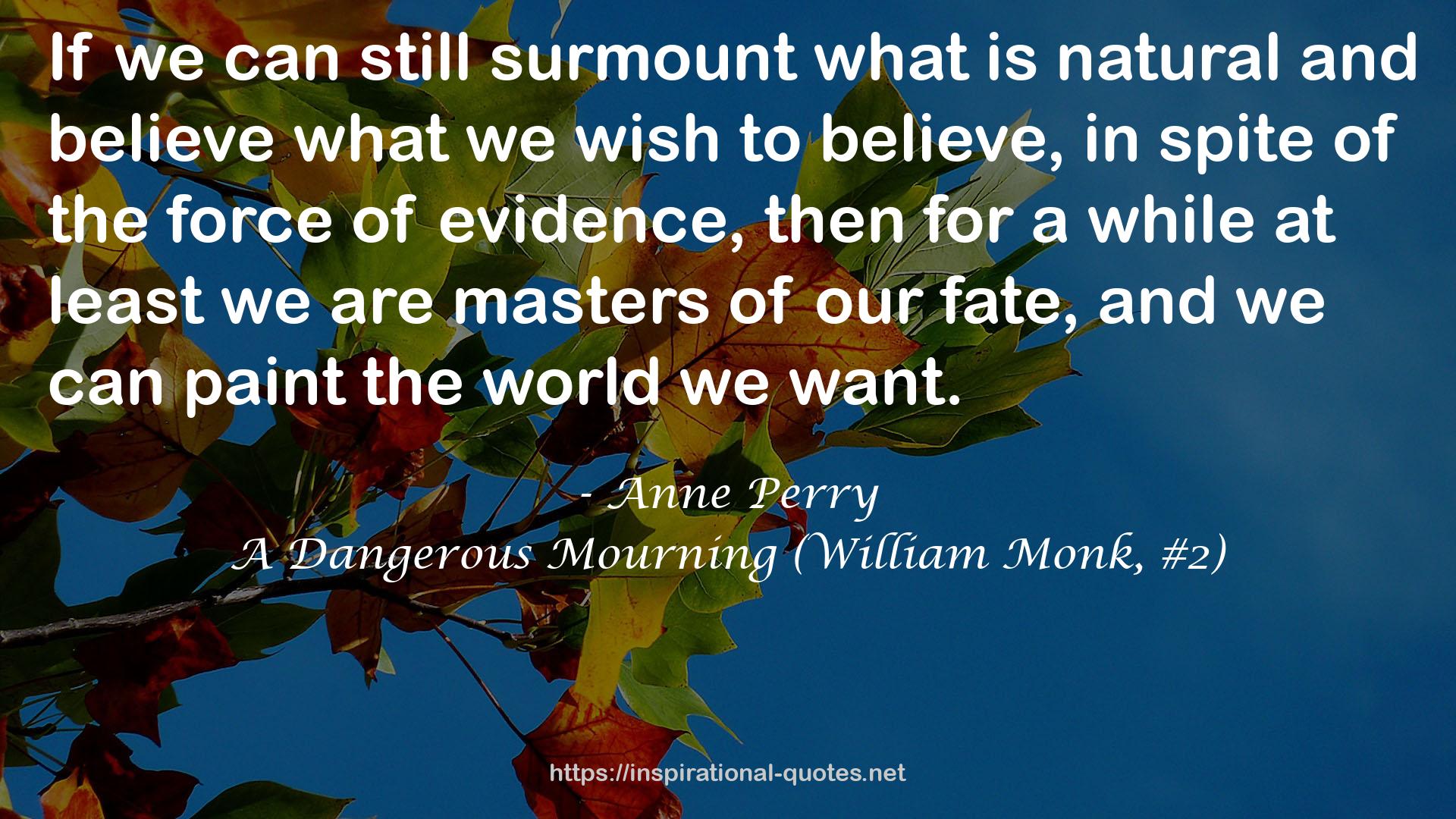 A Dangerous Mourning (William Monk, #2) QUOTES