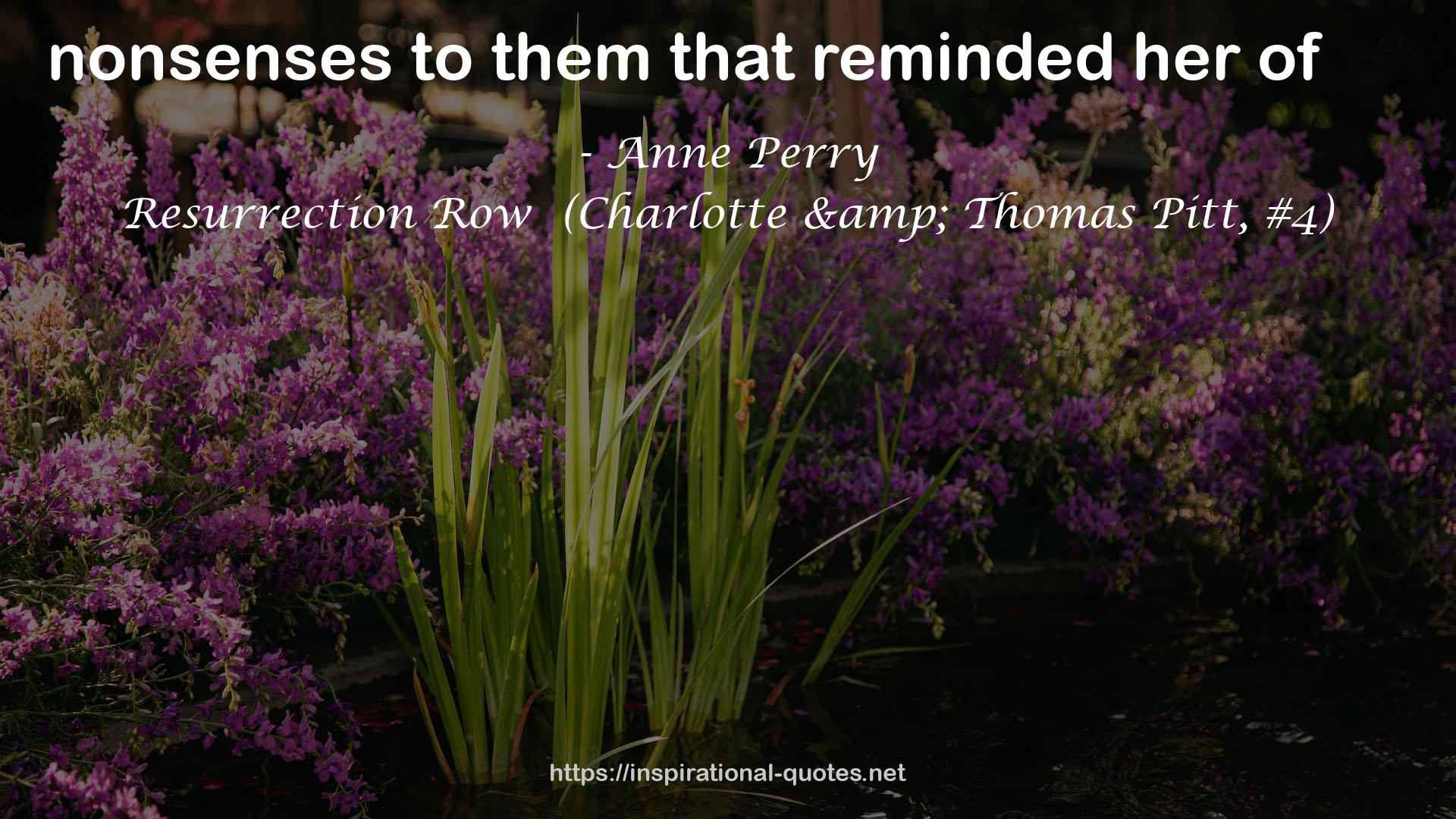 Resurrection Row  (Charlotte & Thomas Pitt, #4) QUOTES