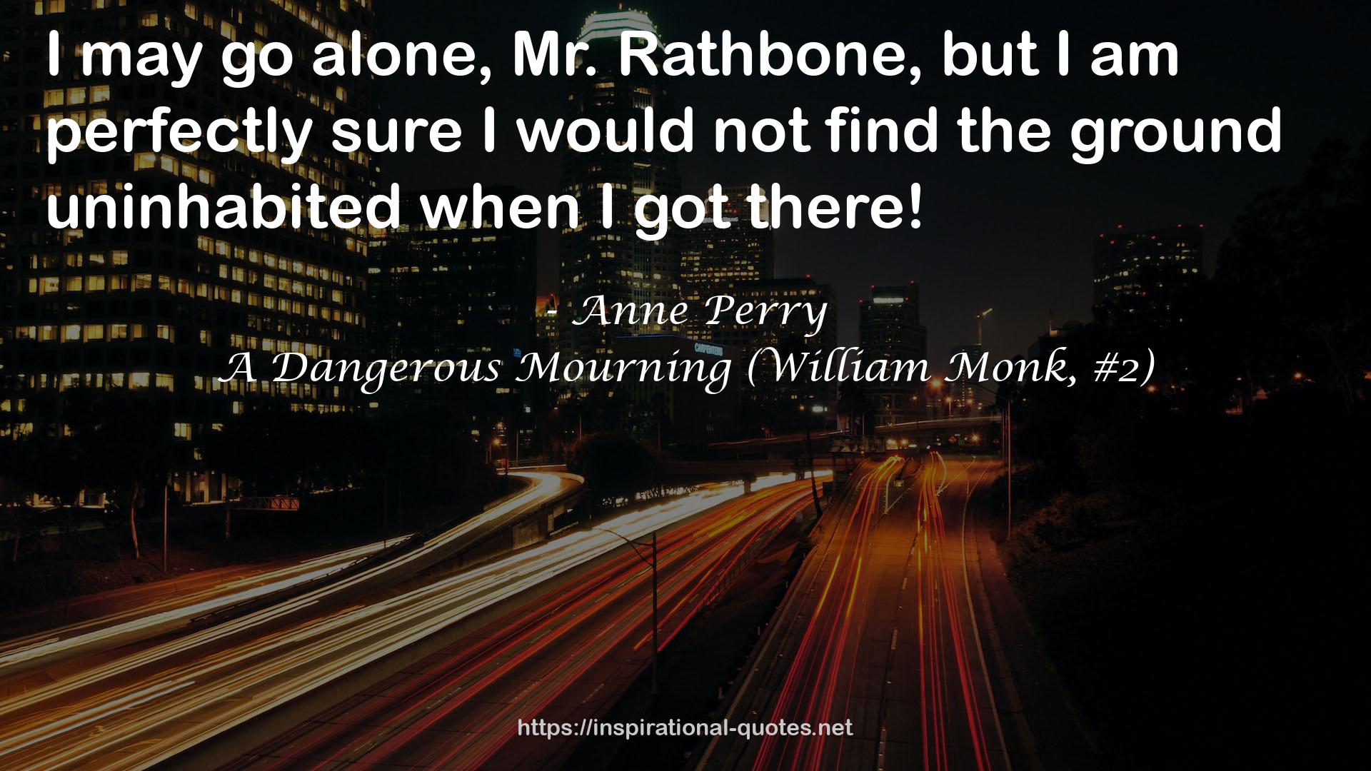 A Dangerous Mourning (William Monk, #2) QUOTES