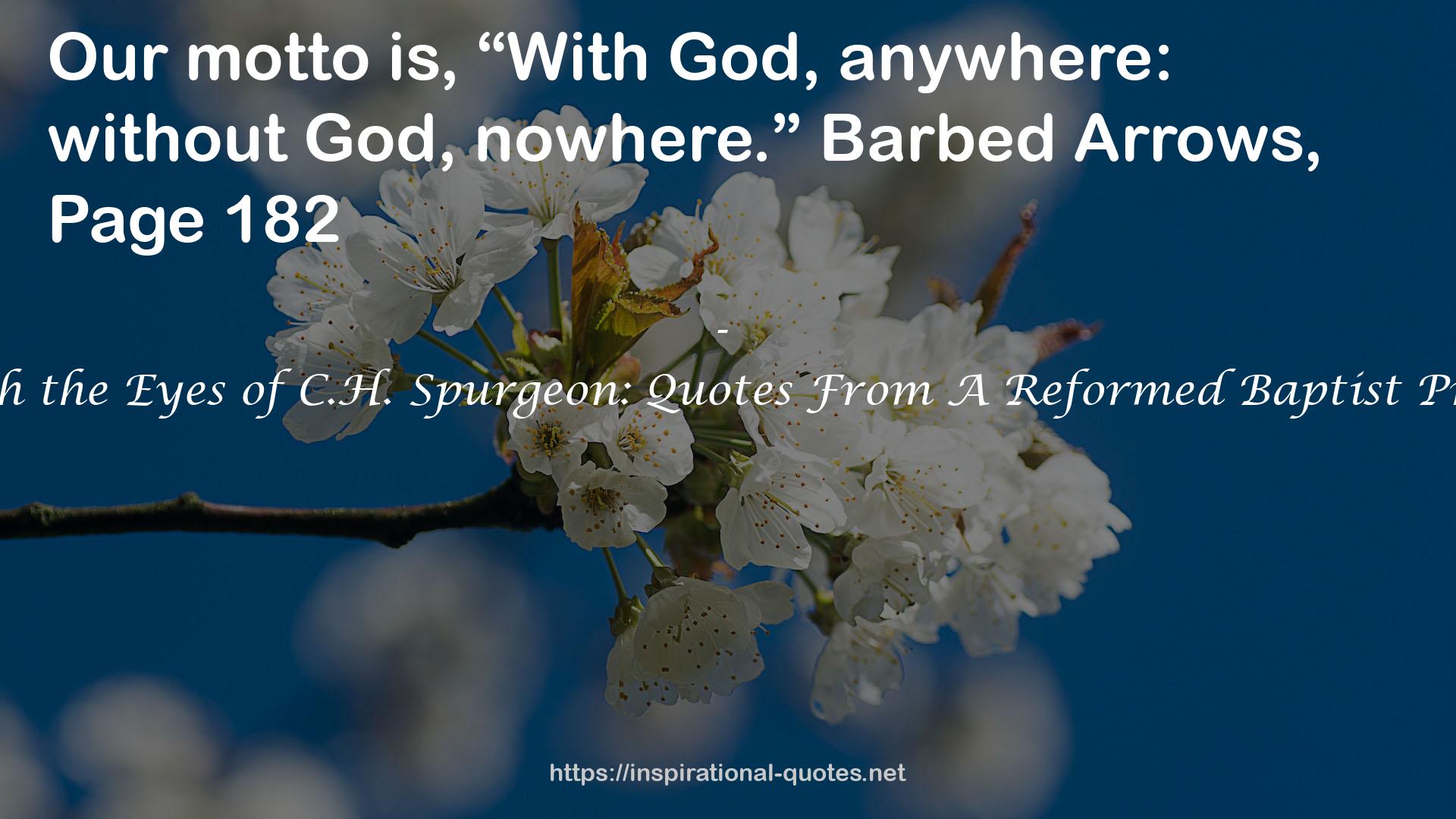 Through the Eyes of C.H. Spurgeon: Quotes From A Reformed Baptist Preacher QUOTES