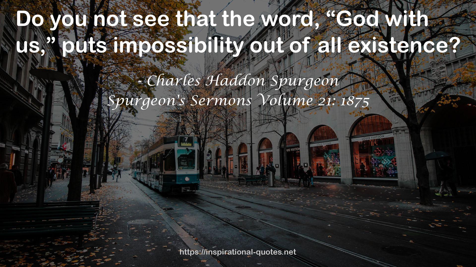 Spurgeon's Sermons Volume 21: 1875 QUOTES
