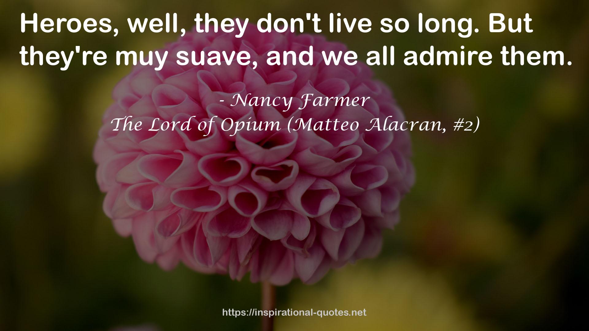 The Lord of Opium (Matteo Alacran, #2) QUOTES