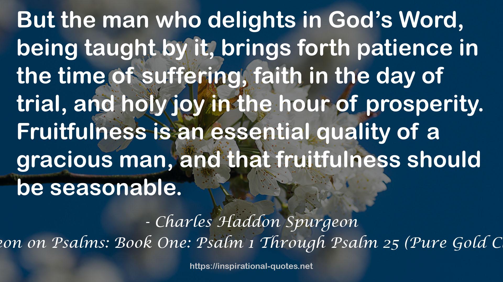 Spurgeon on Psalms: Book One: Psalm 1 Through Psalm 25 (Pure Gold Classics) QUOTES