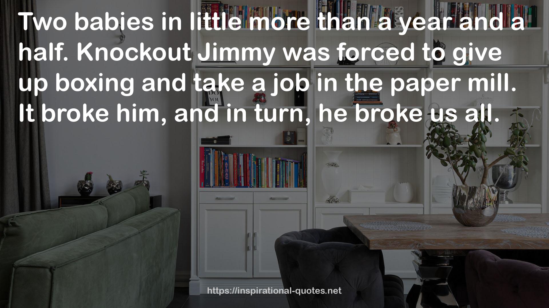 Knockout Jimmy  QUOTES