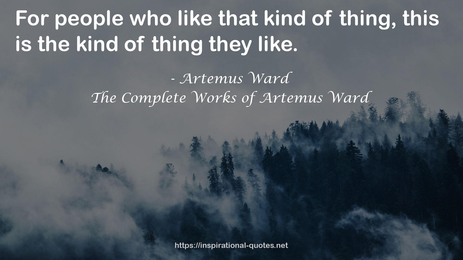 The Complete Works of Artemus Ward QUOTES