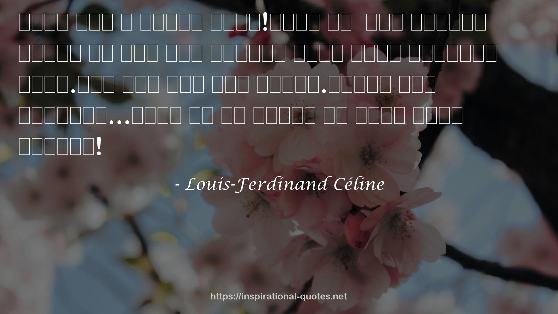 Louis-Ferdinand Céline QUOTES