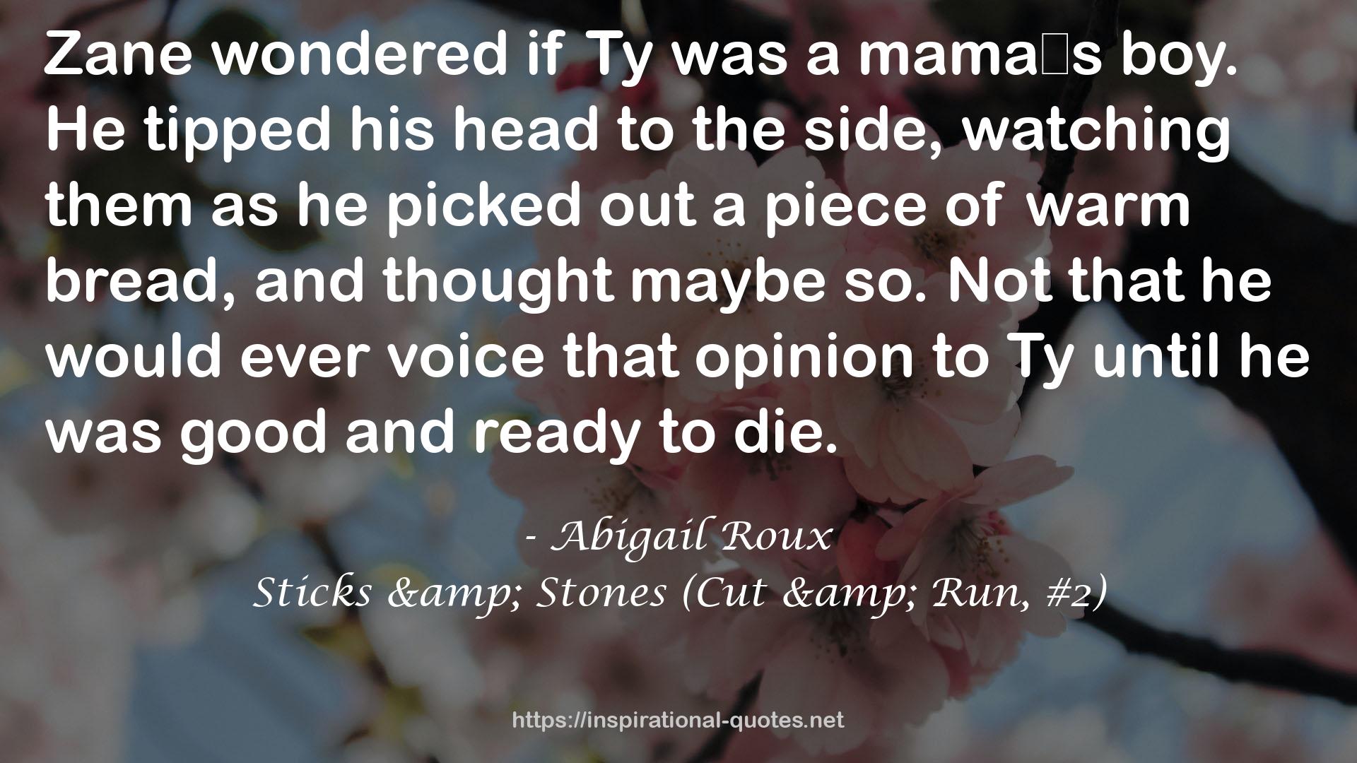 Sticks & Stones (Cut & Run, #2) QUOTES