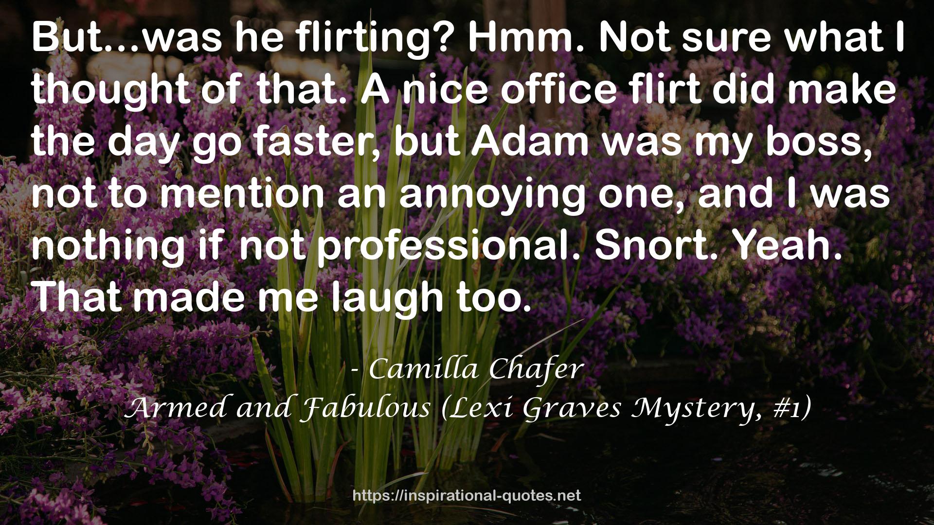 Armed and Fabulous (Lexi Graves Mystery, #1) QUOTES