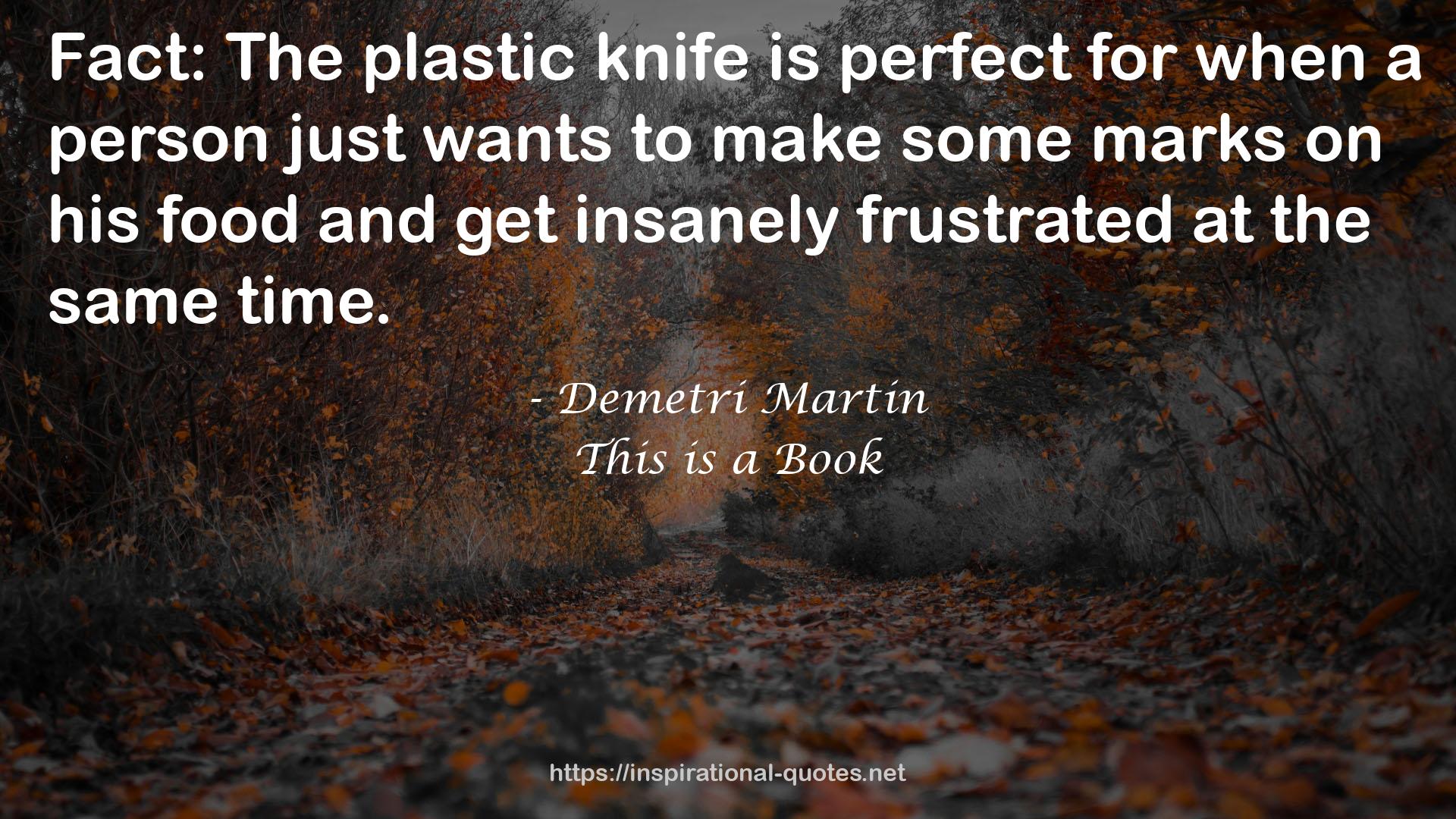 the plastic knife  QUOTES