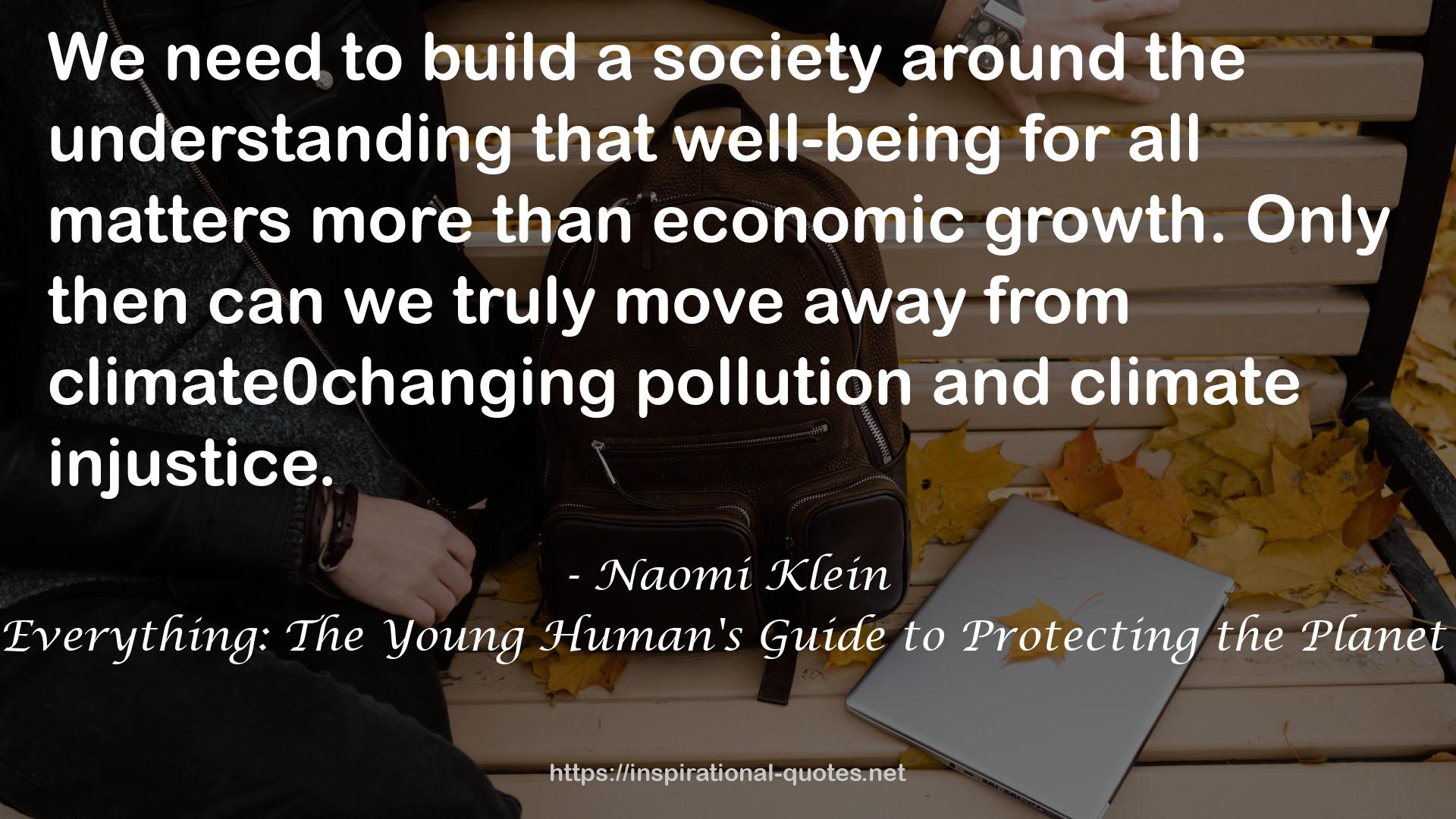 How to Change Everything: The Young Human's Guide to Protecting the Planet and Each Other QUOTES