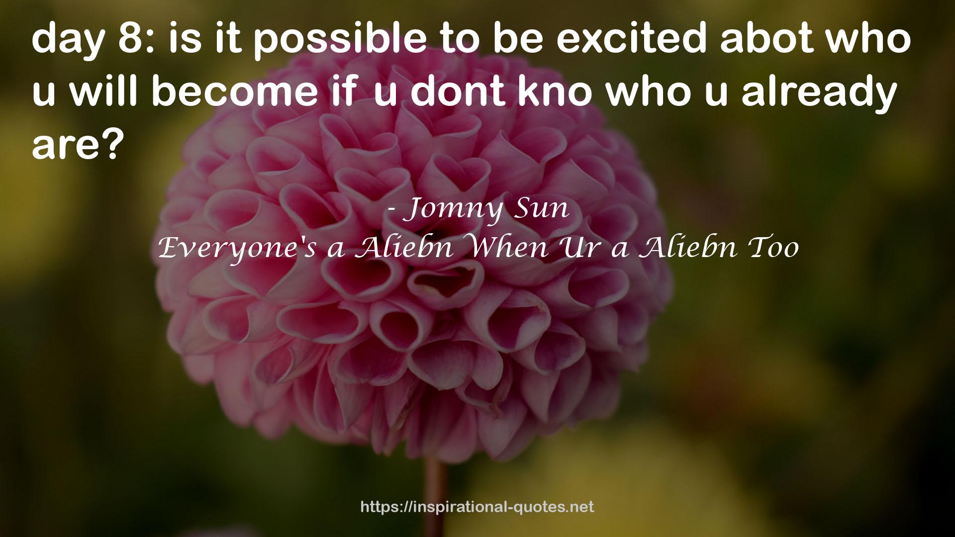 Jomny Sun QUOTES