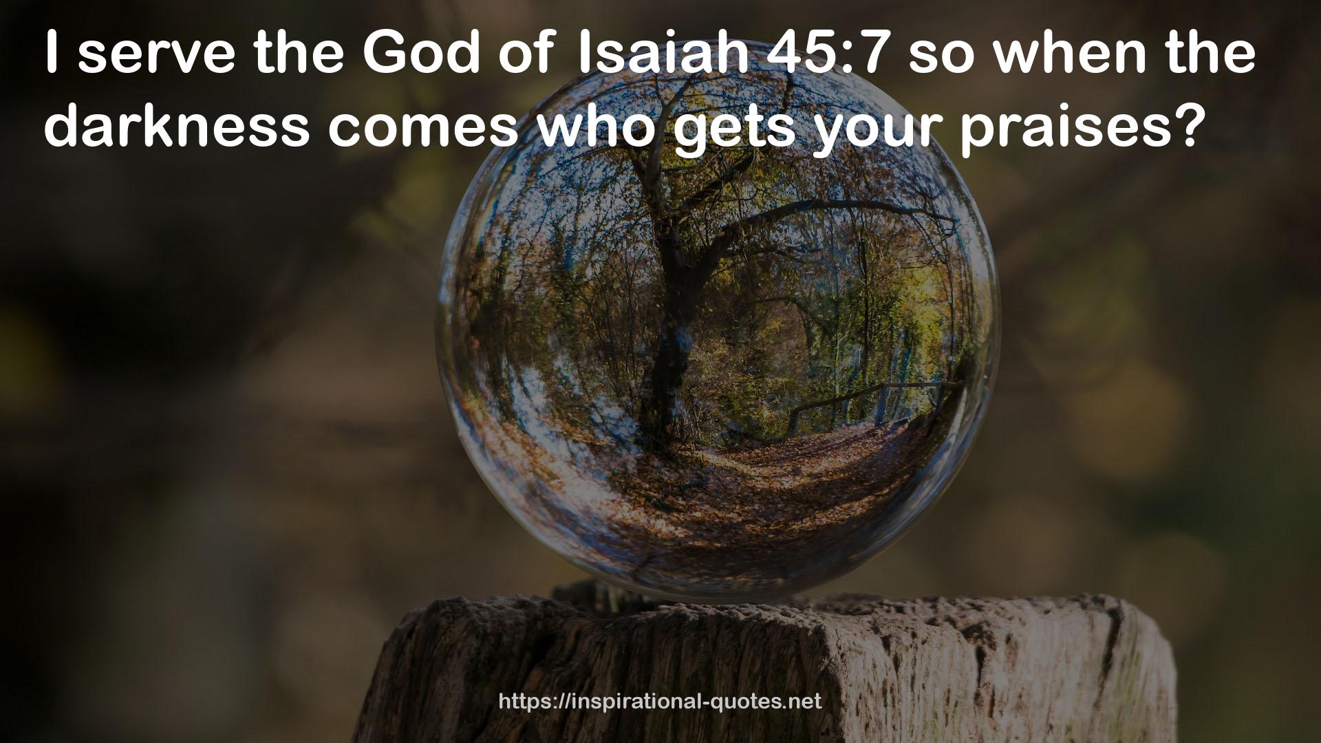 Isaiah 45:7  QUOTES