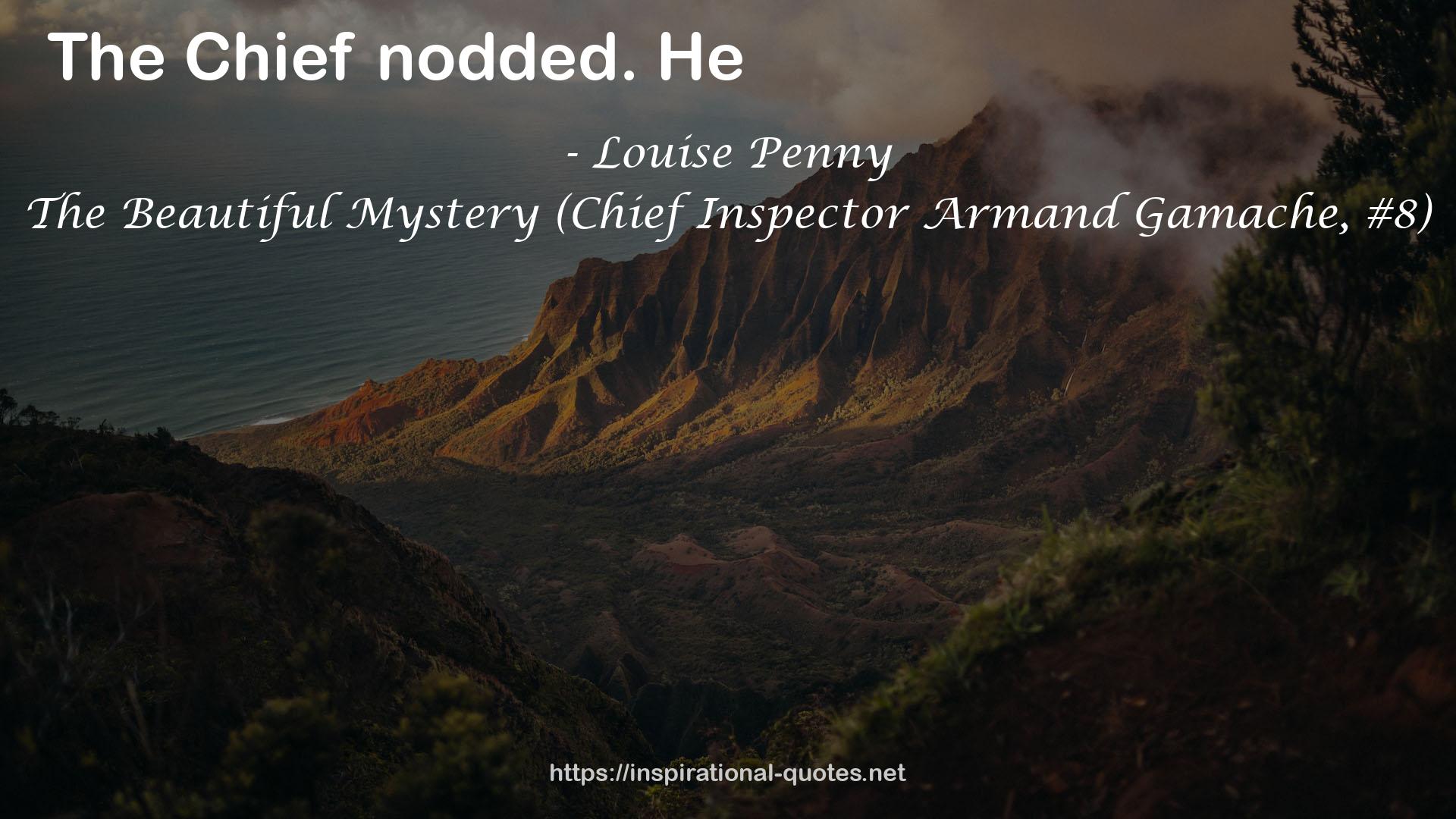 The Beautiful Mystery (Chief Inspector Armand Gamache, #8) QUOTES
