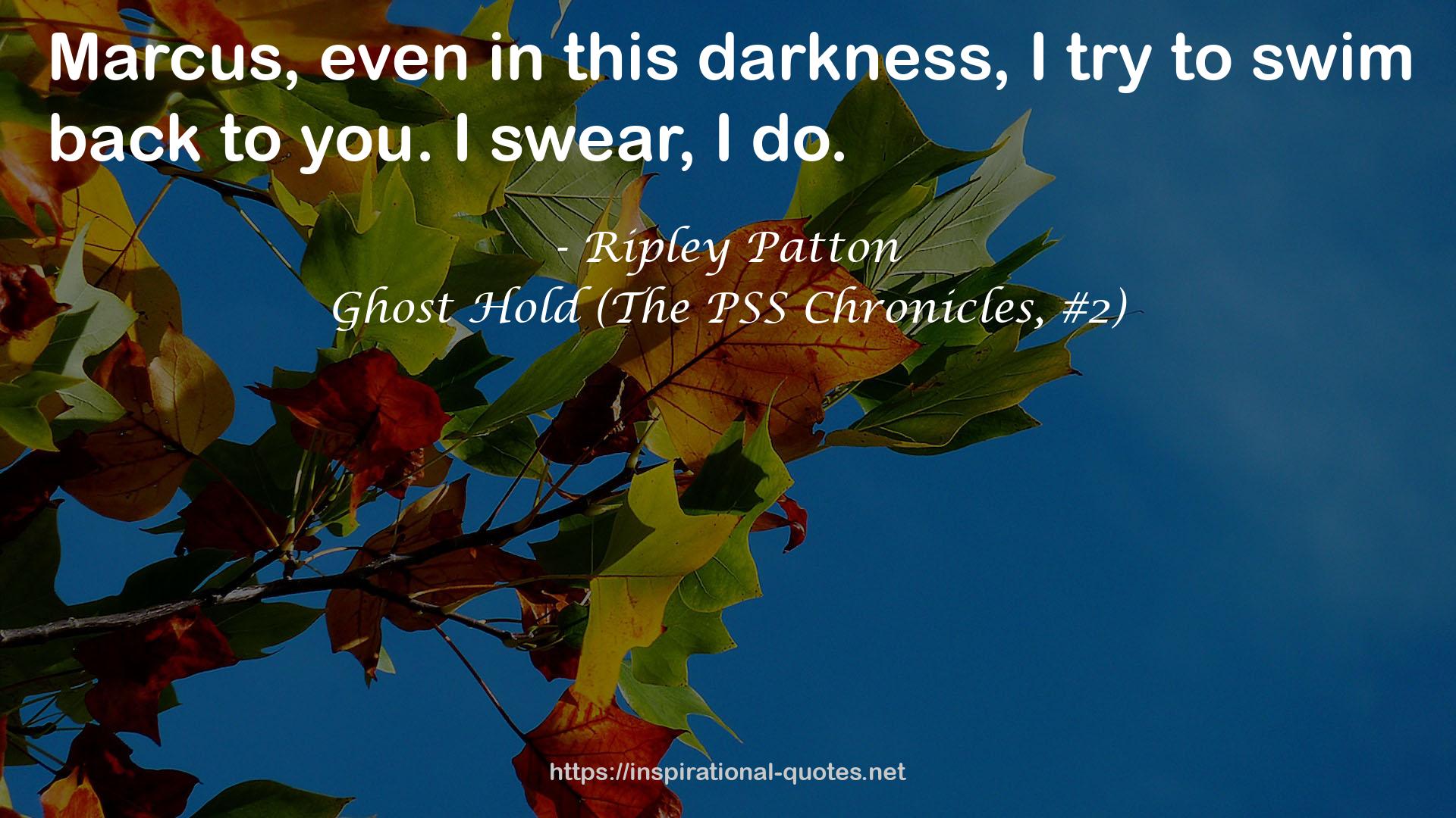 Ghost Hold (The PSS Chronicles, #2) QUOTES