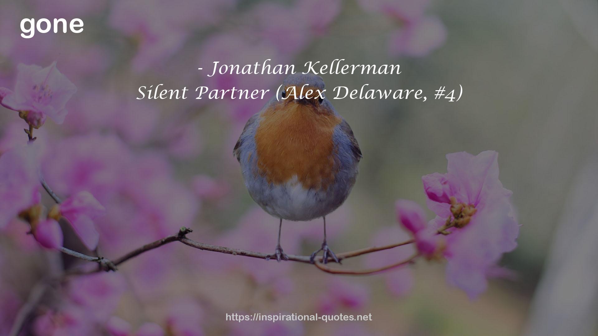 Silent Partner (Alex Delaware, #4) QUOTES