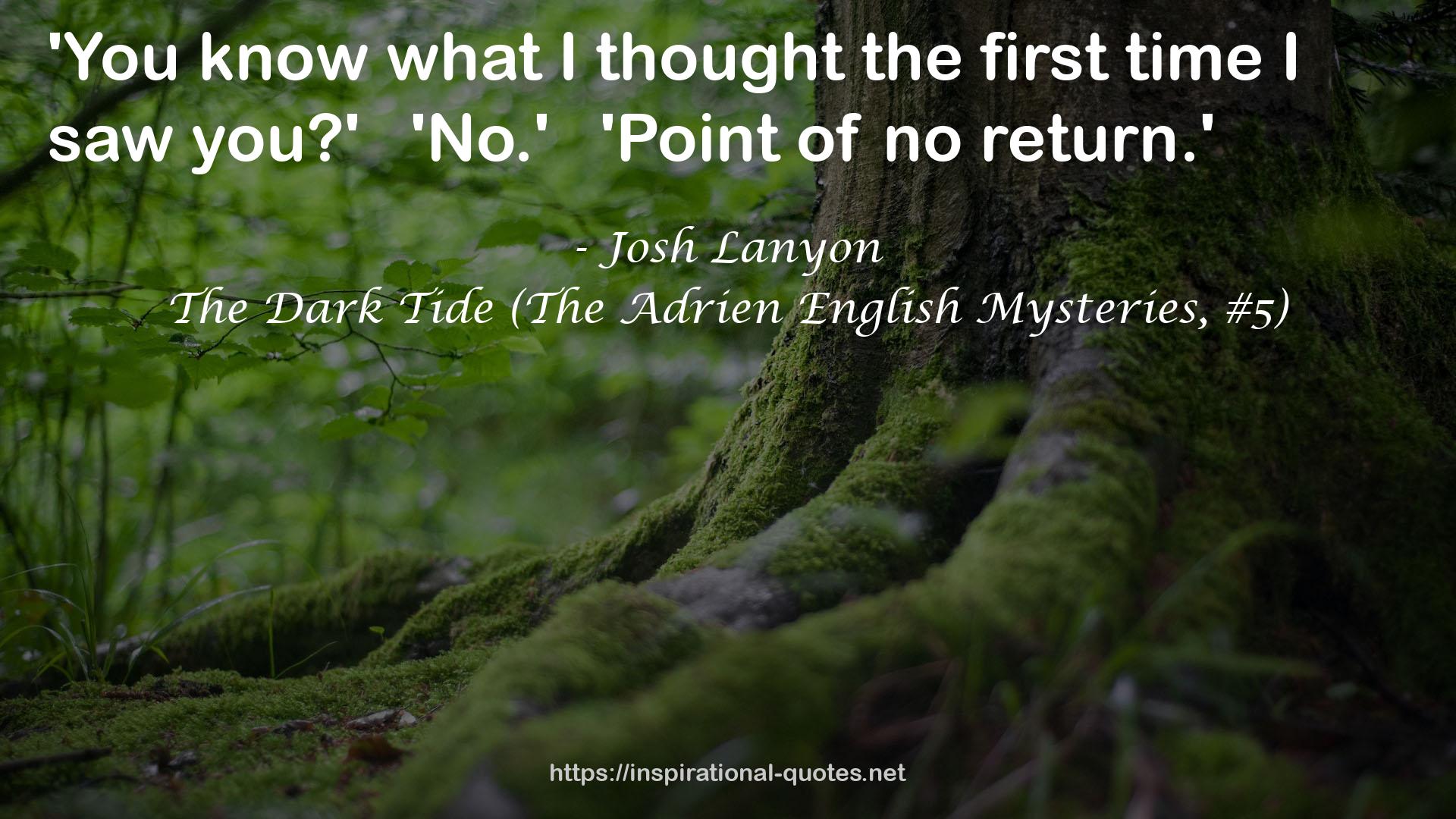 The Dark Tide (The Adrien English Mysteries, #5) QUOTES