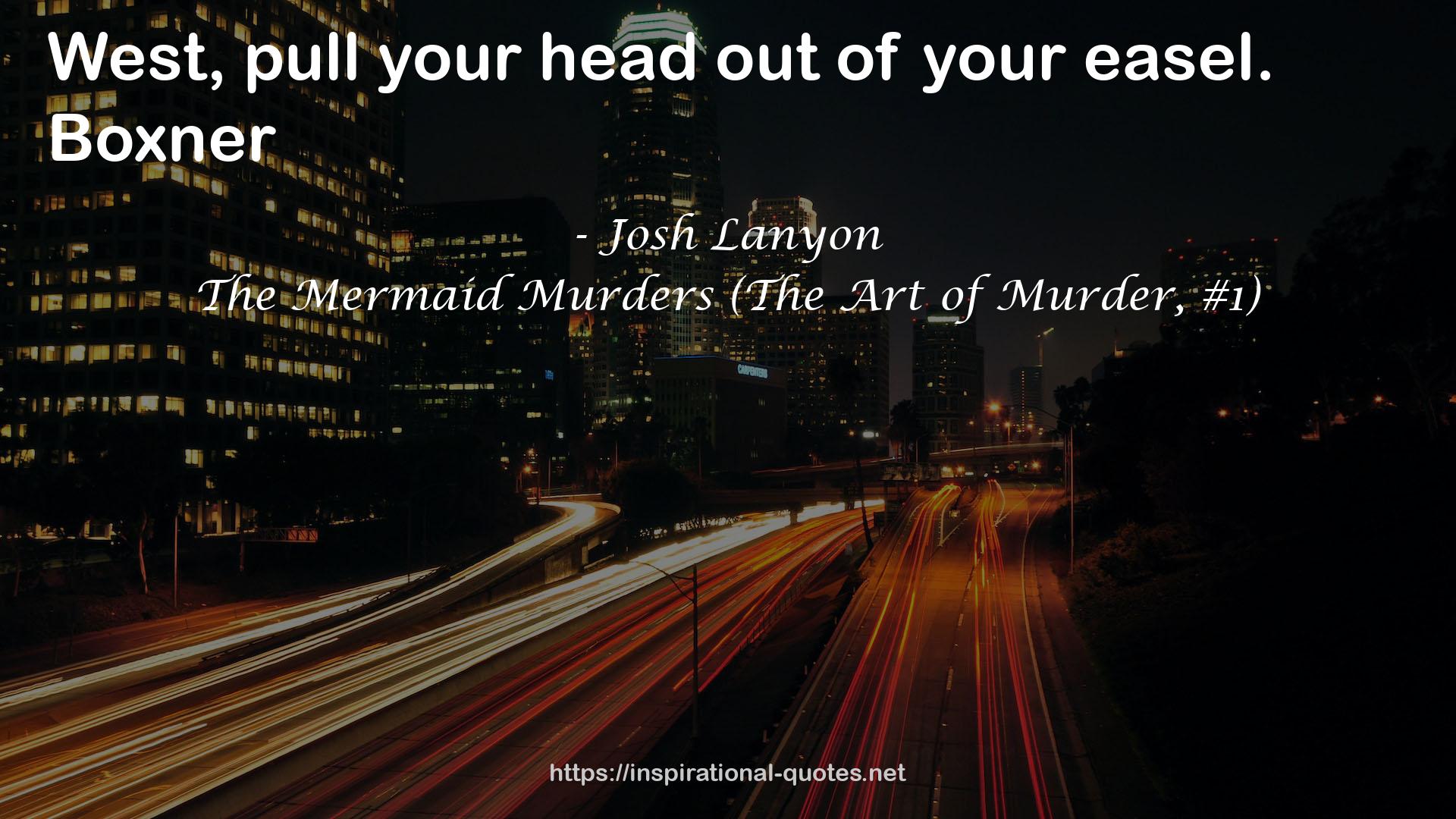 The Mermaid Murders (The Art of Murder, #1) QUOTES