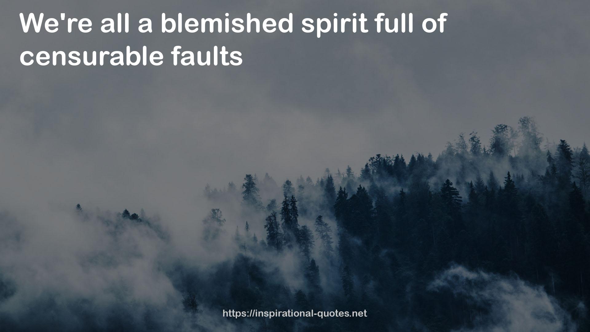 all a blemished spirit  QUOTES