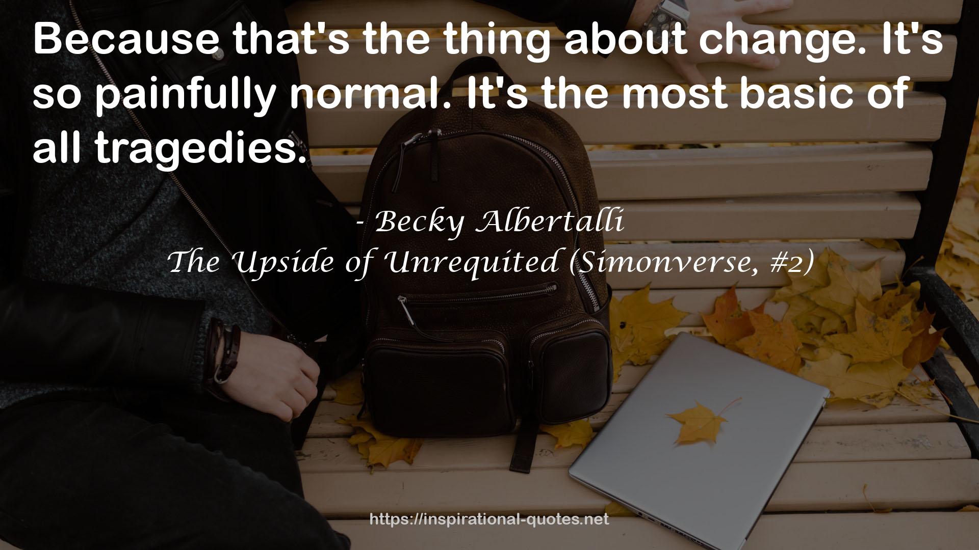 The Upside of Unrequited (Simonverse, #2) QUOTES