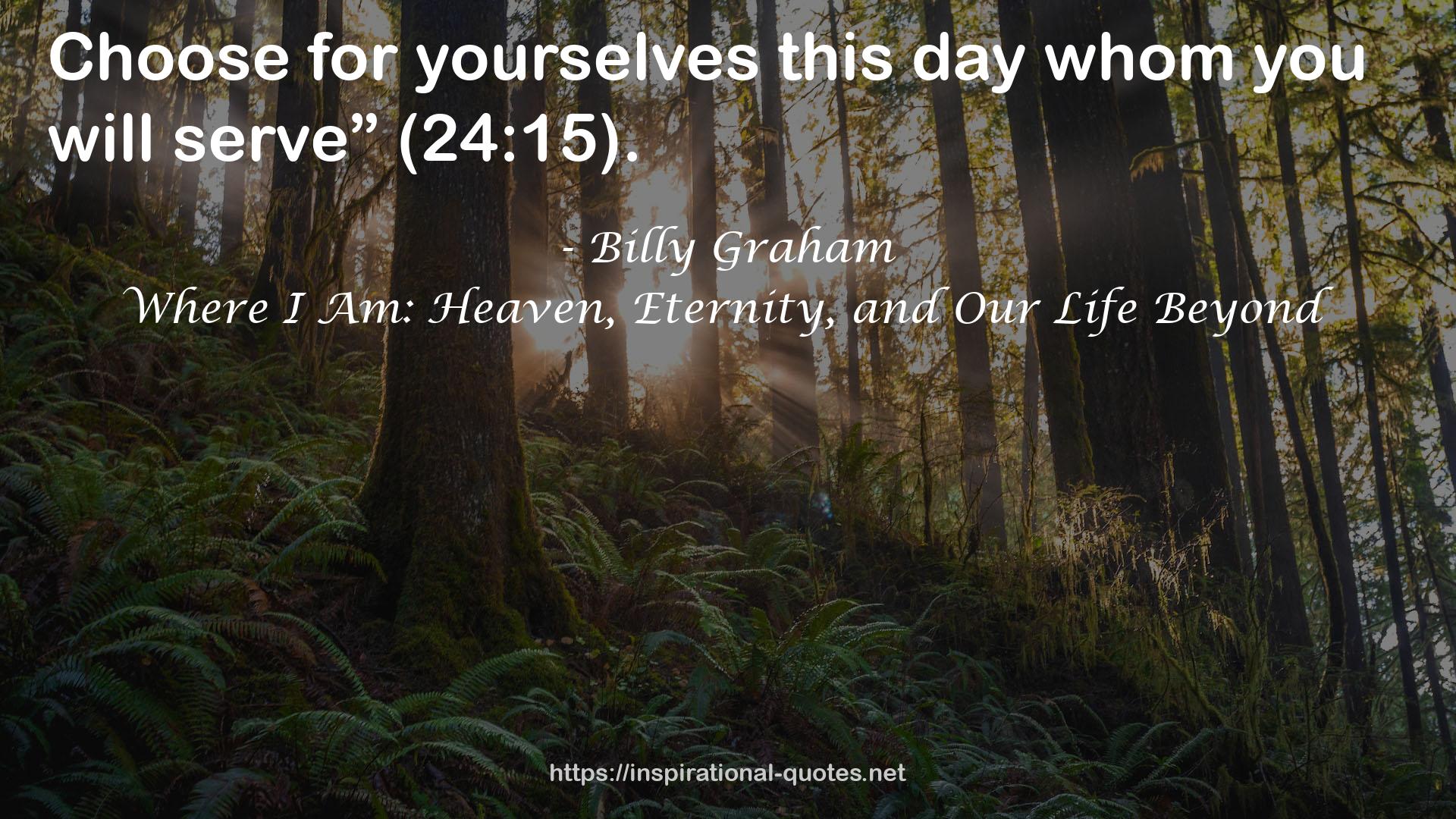 Where I Am: Heaven, Eternity, and Our Life Beyond QUOTES