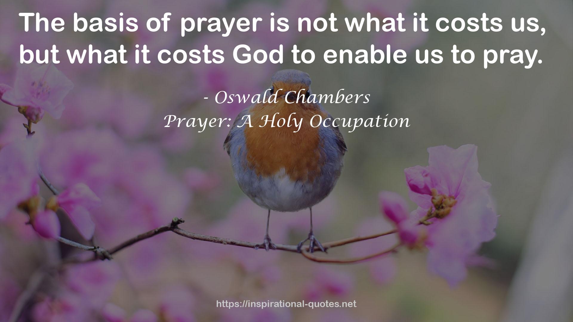 Prayer: A Holy Occupation QUOTES