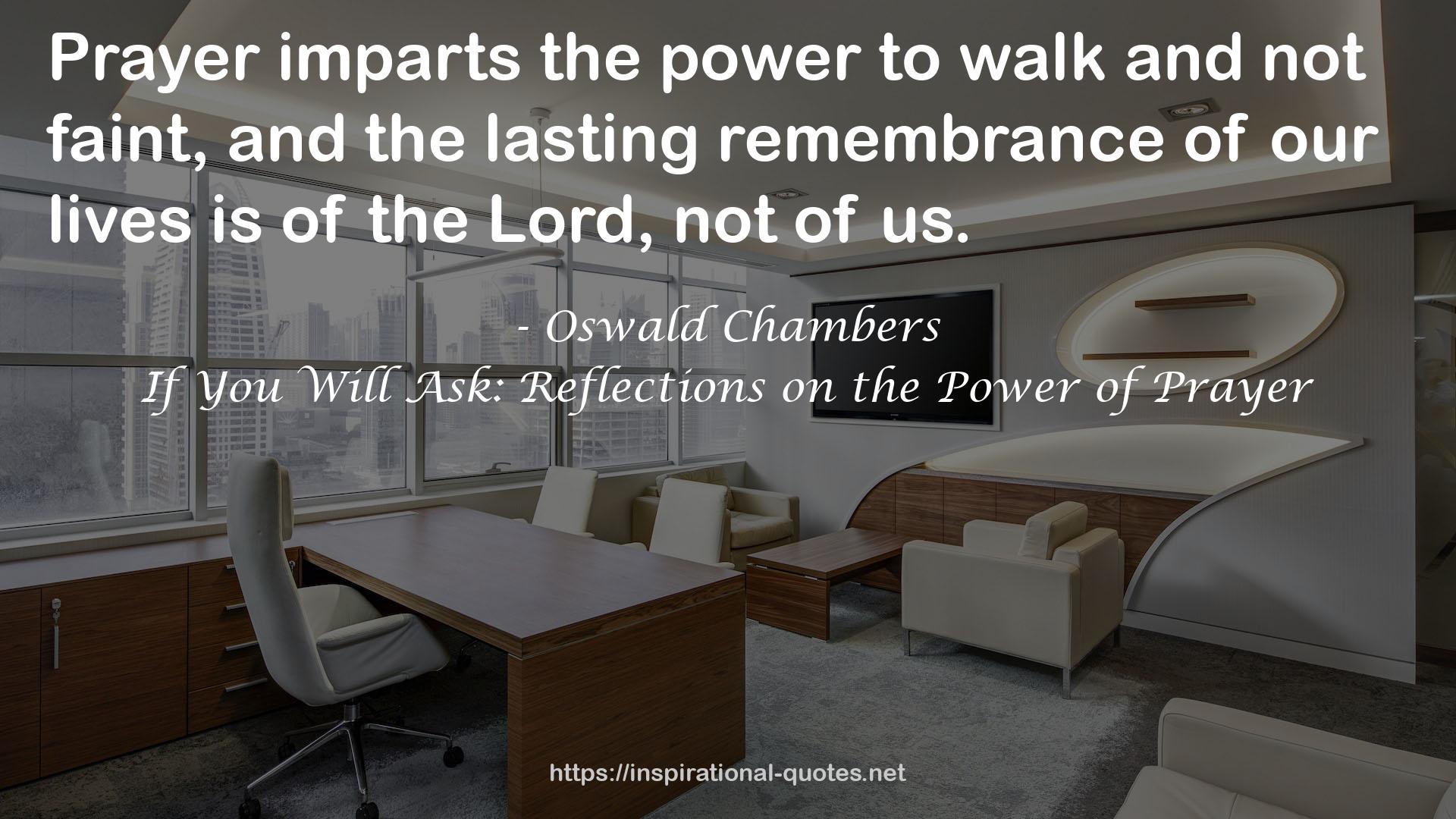 If You Will Ask: Reflections on the Power of Prayer QUOTES